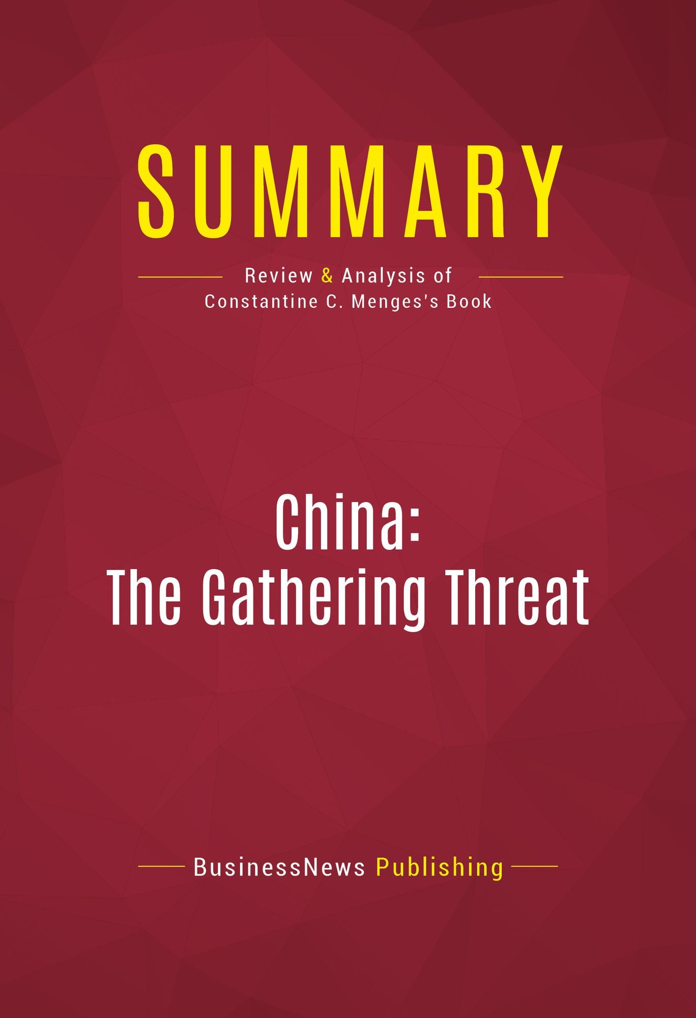 Summary of China: The Gathering Threat - Constantine C. Menges