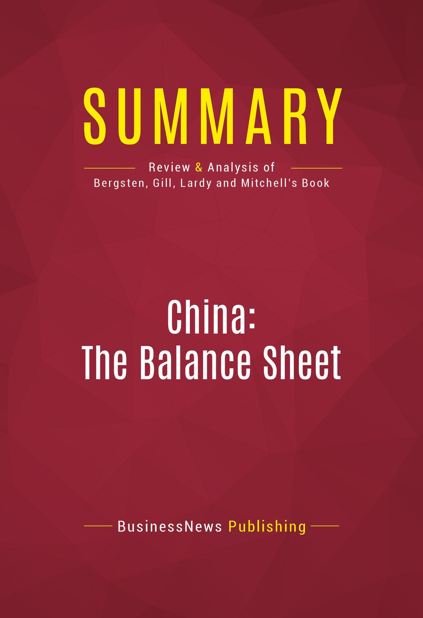 Summary of China: The Balance Sheet - What the World Needs to Know Now about the Emerging Superpower. - The Center for Strategic and International Studies and the Institute for International Economics