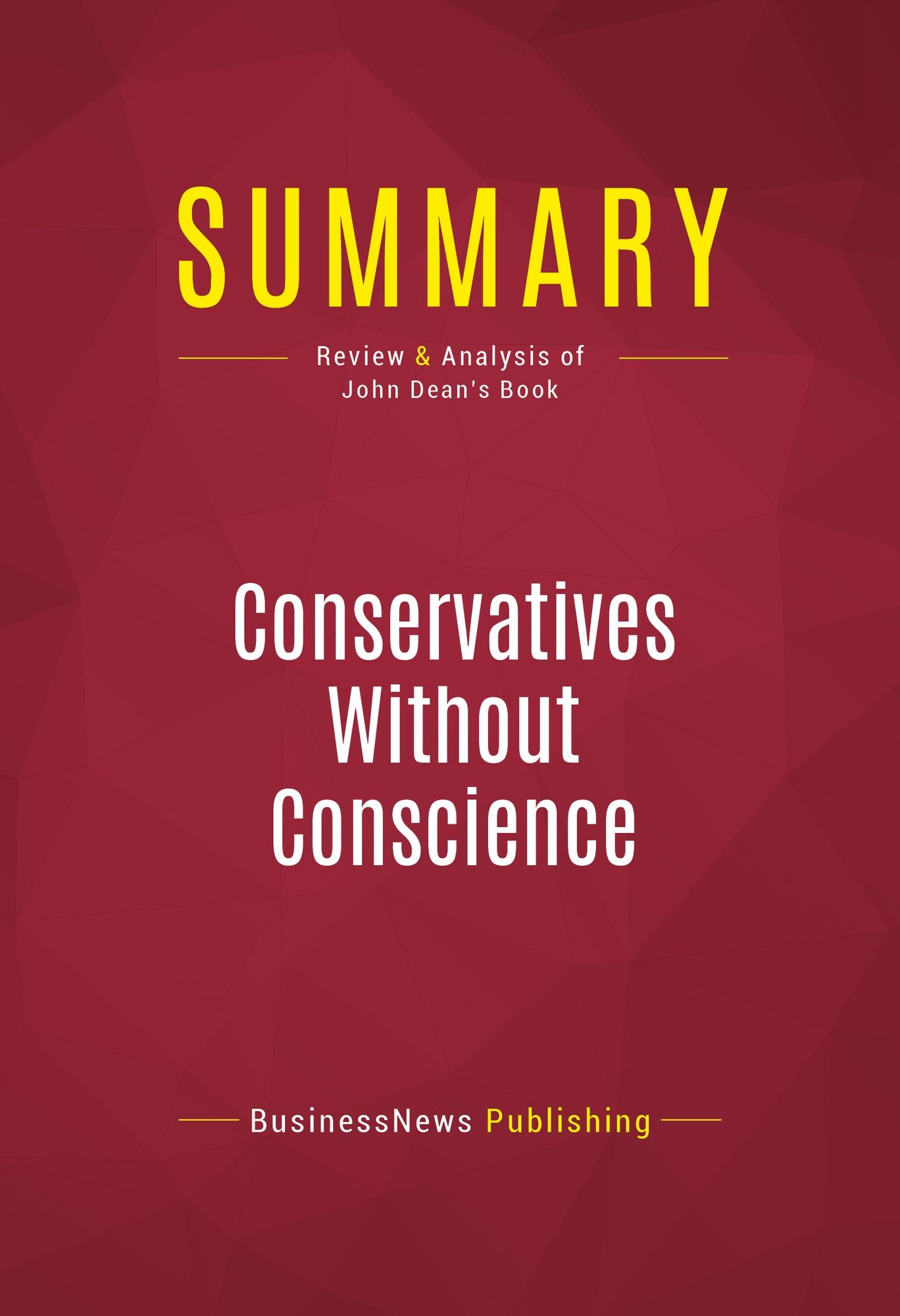Summary of Conservatives Without Conscience - John Dean