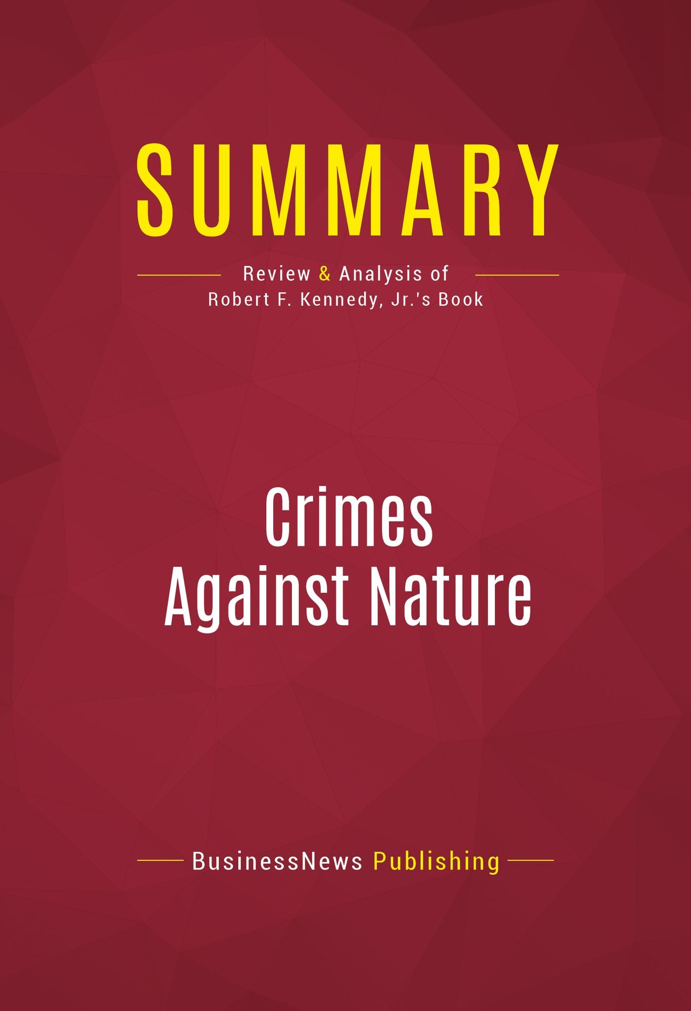 Summary of Crimes Against Nature: How George W. Bush and His Corporate Pals Are Plundering the Country and Hijacking Our Democracy - Robert F. Kennedy, Jr.