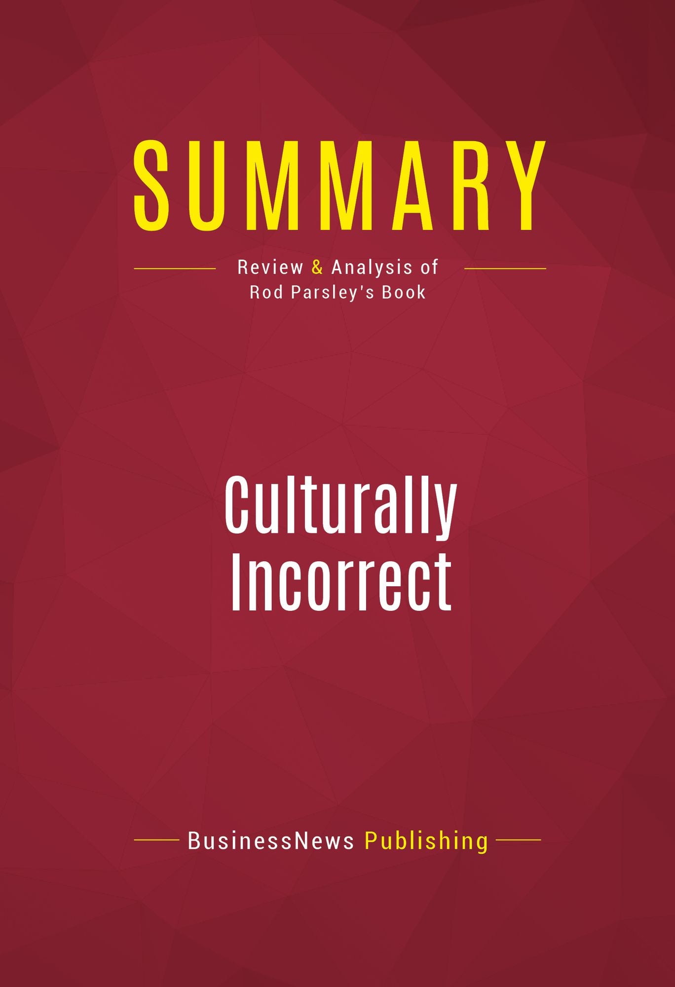 Summary of Culturally Incorrect: How Clashing Worldviews Affect Your Future - Rod Parsley