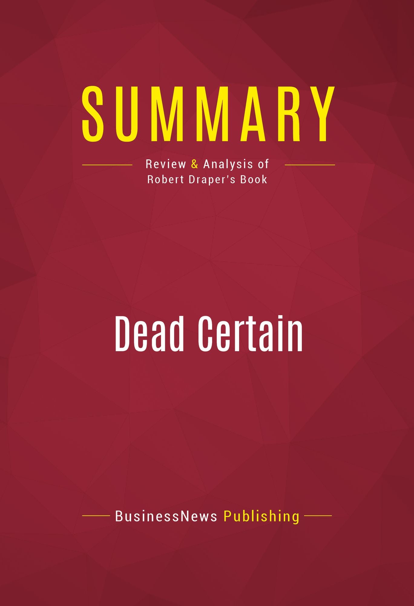 Summary of Dead Certain: The Presidency of George W. Bush - Robert Draper