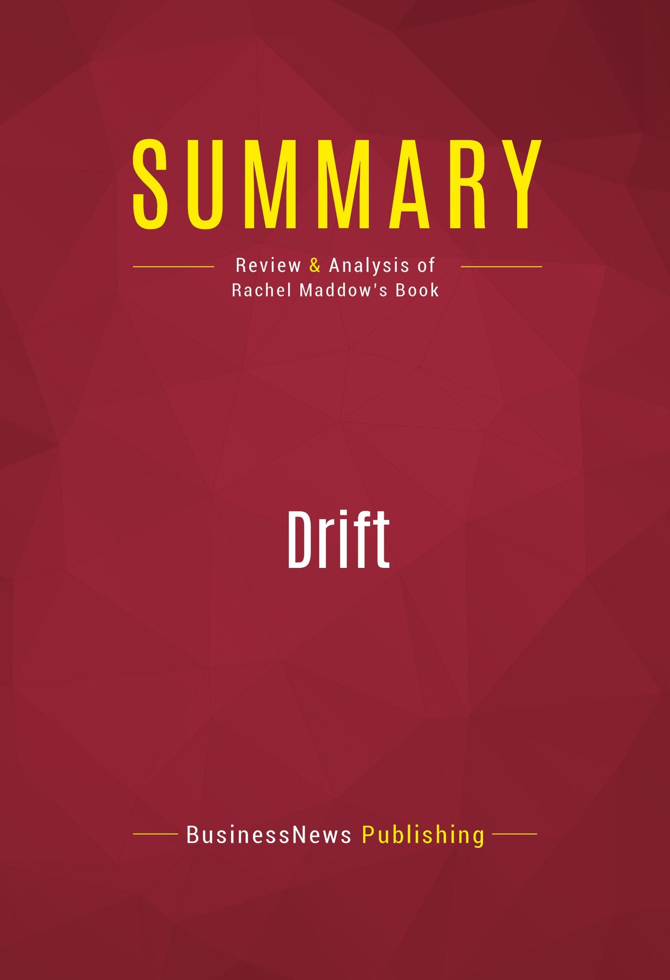 Summary of Drift: The Unmooring of American Military Power - RACHEL MADDOW