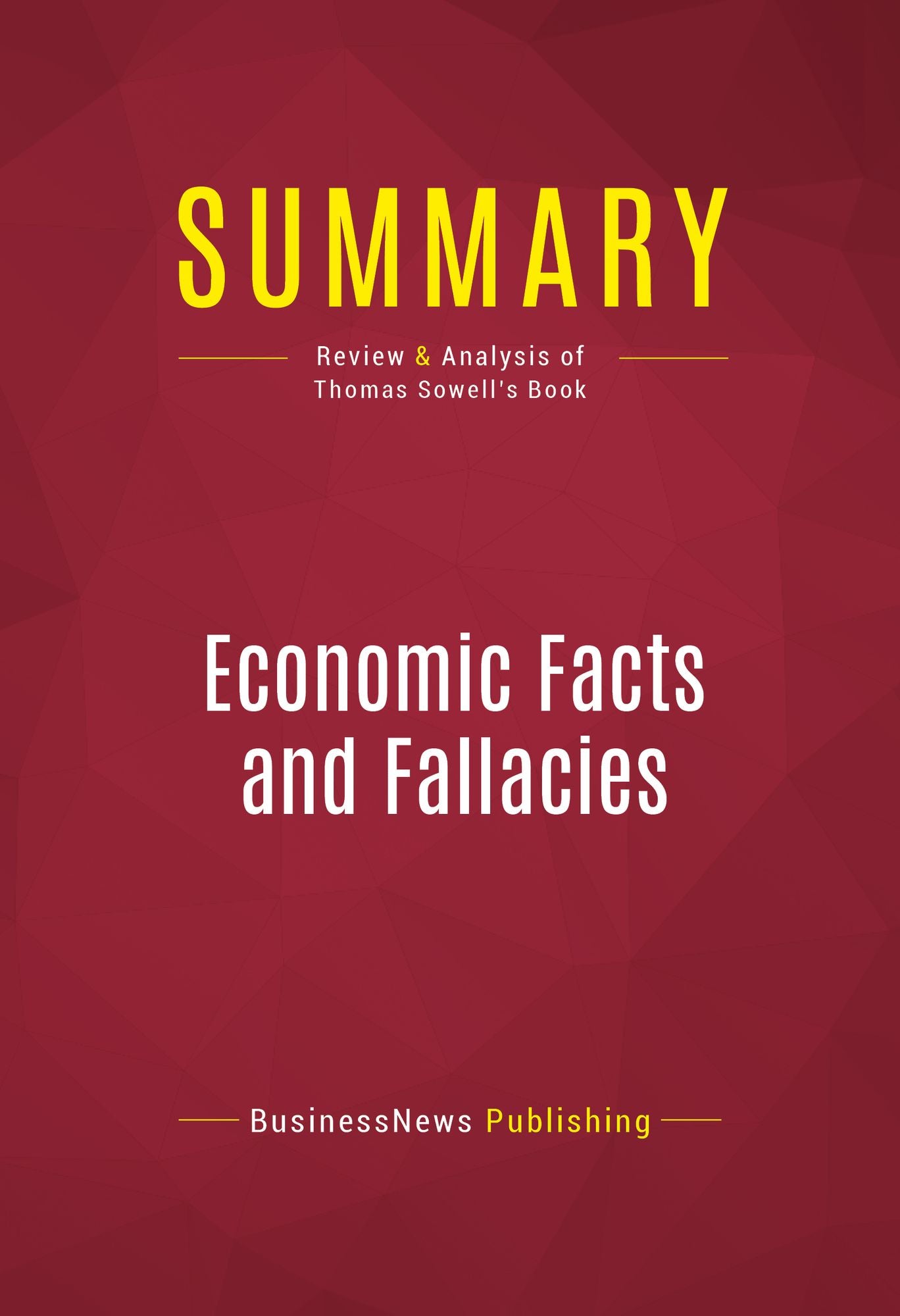 Summary of Economic Facts and Fallacies - Thomas Sowell