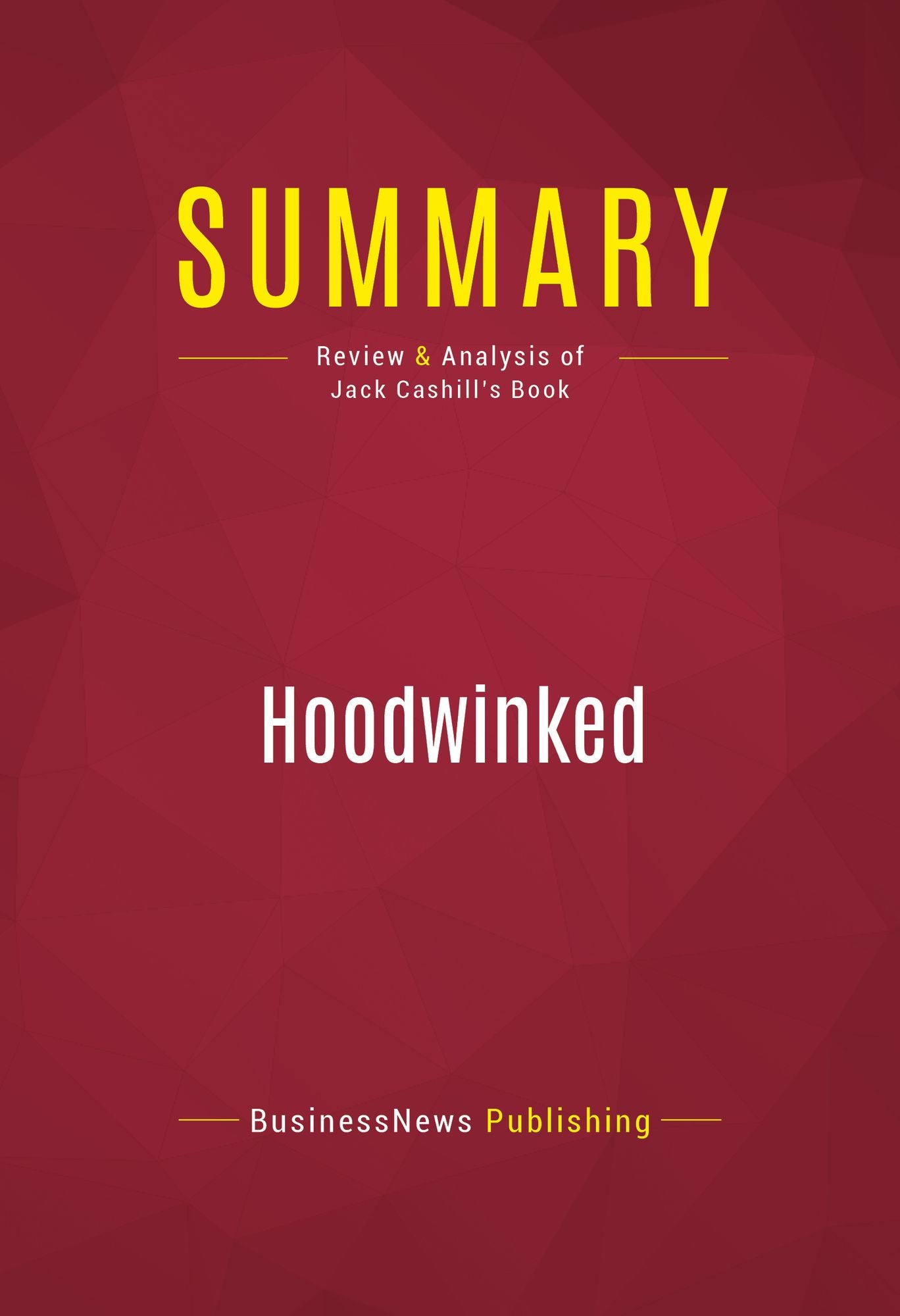 Summary: Hoodwinked - Jack Cashill: How Intellectual Hucksters Have Hijacked American Culture
