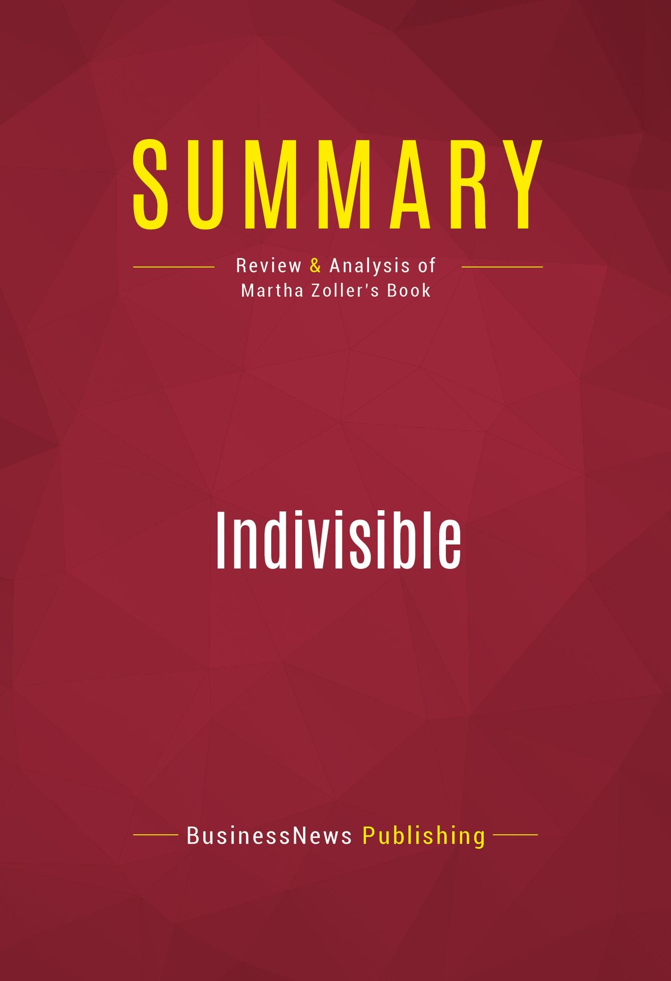 Summary of Indivisible: Uniting Values for a Divided America - Martha Zoller