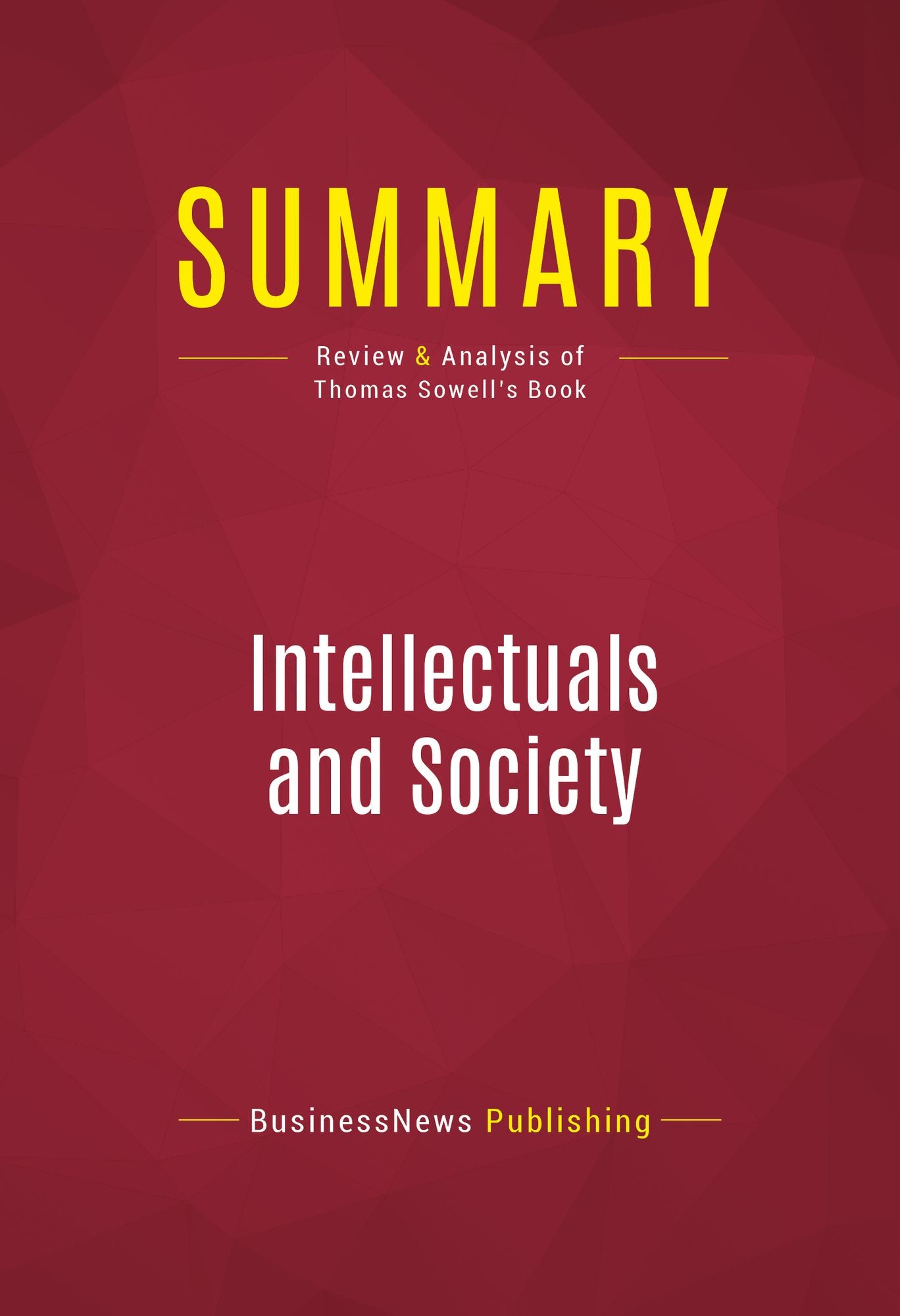 Summary of Intellectuals and Society - Thomas Sowell