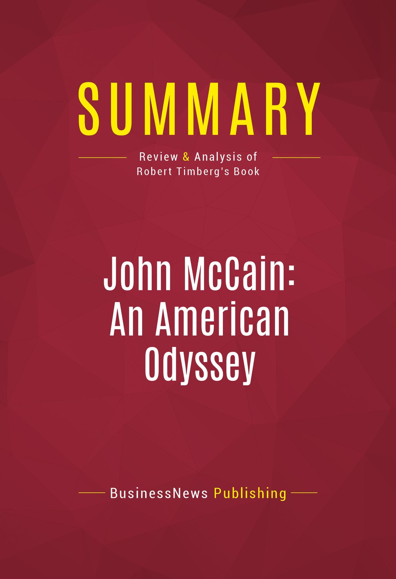 Summary of John McCain: An American Odyssey - Robert Timberg