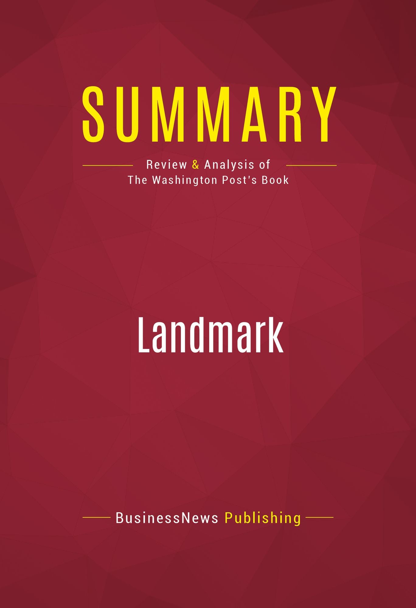 Summary of Landmark: The Inside Story of America's New Health Care Law and What It Means for Us All - The Staff of The Washington