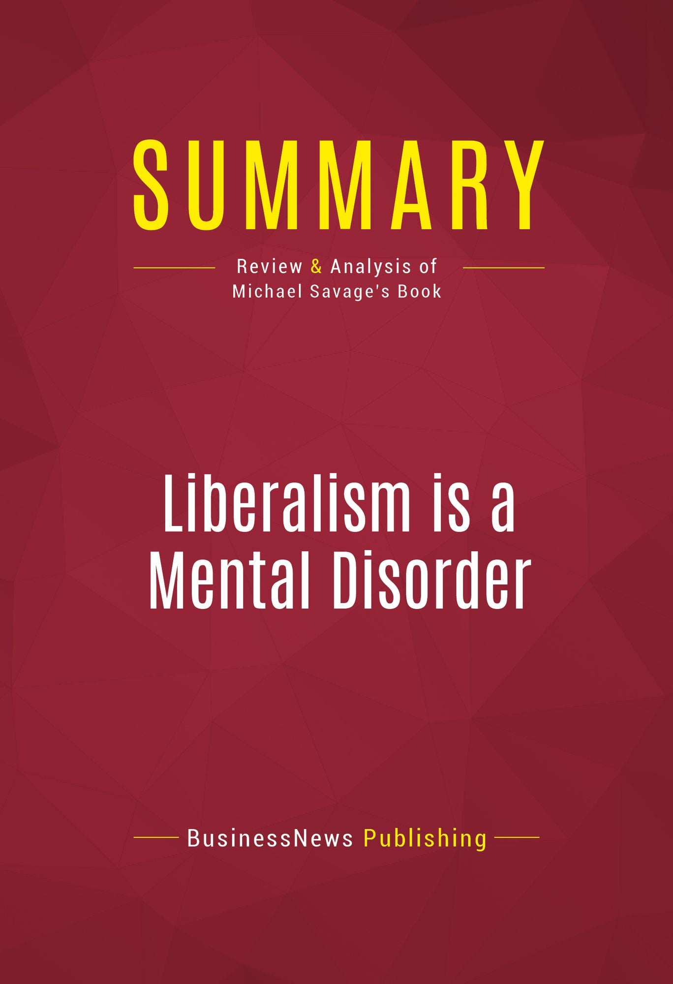 Summary of Liberalism is a Mental Disorder - Michael Savage