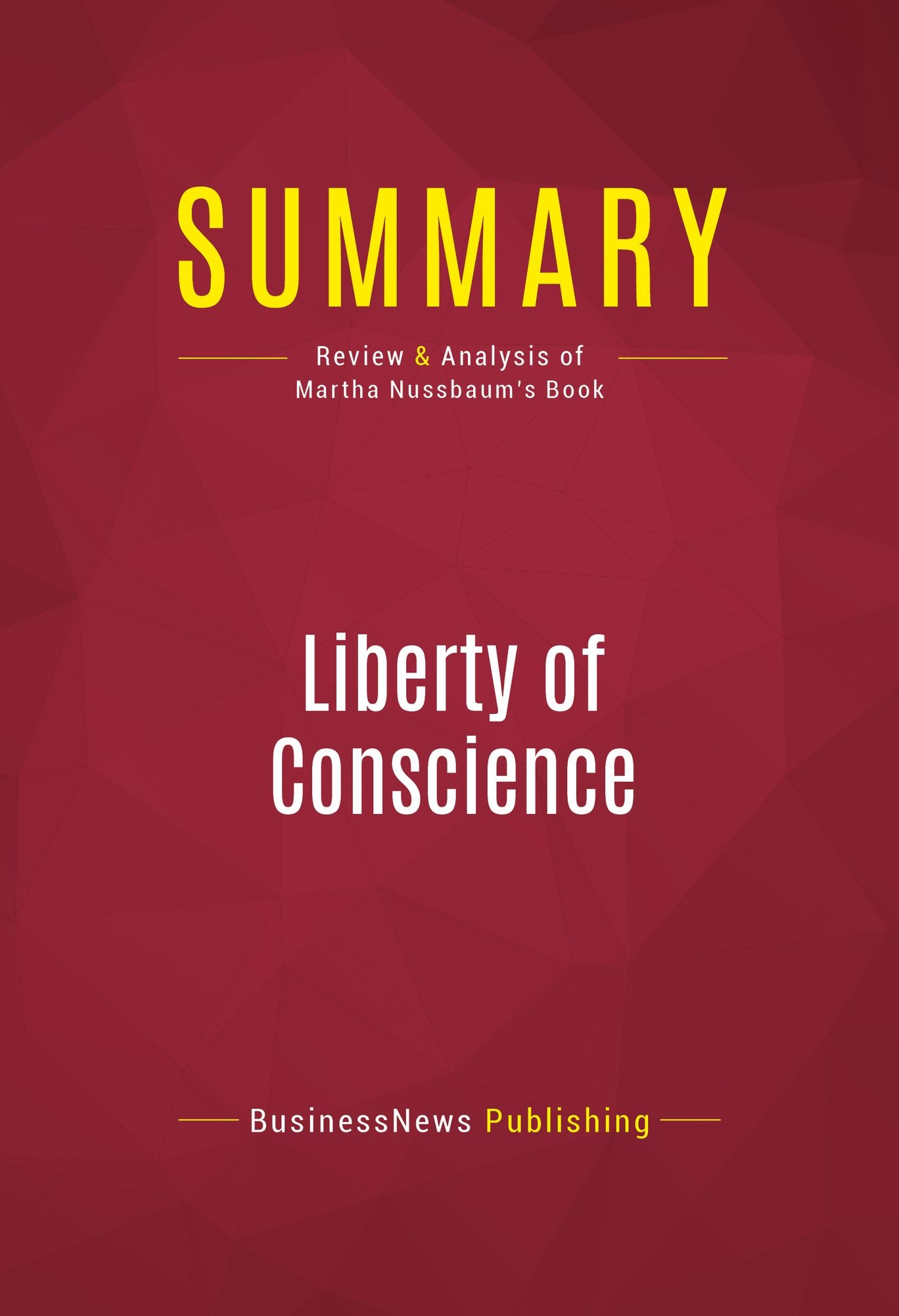 Summary of Liberty of Conscience: In Defense of America's Tradition of Religious Equality - Martha Nussbaum