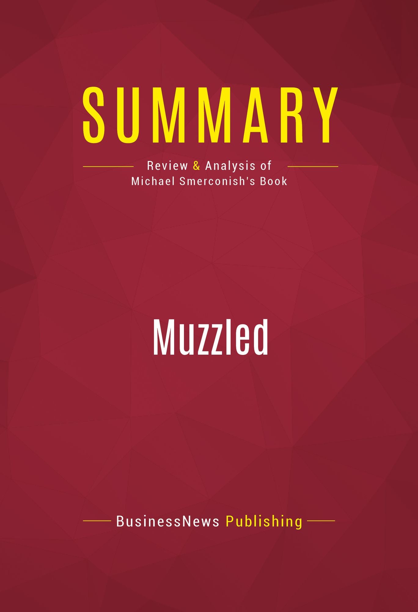 Summary of Muzzled: From T-ball to Terrorism - True Stories that Should be Fiction - Michael A. Smerconish