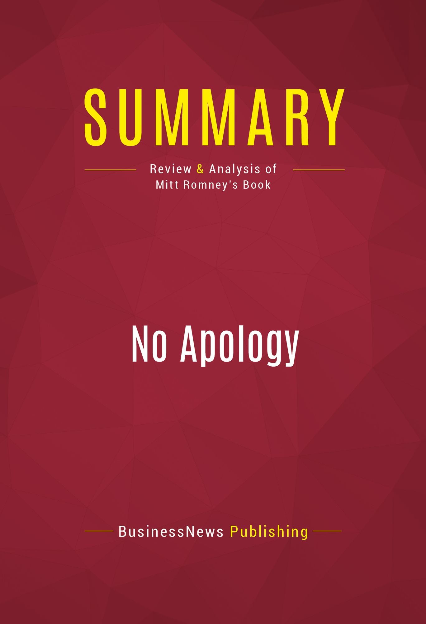Summary of No Apology: The Case for American Greatness - Mitt Romney