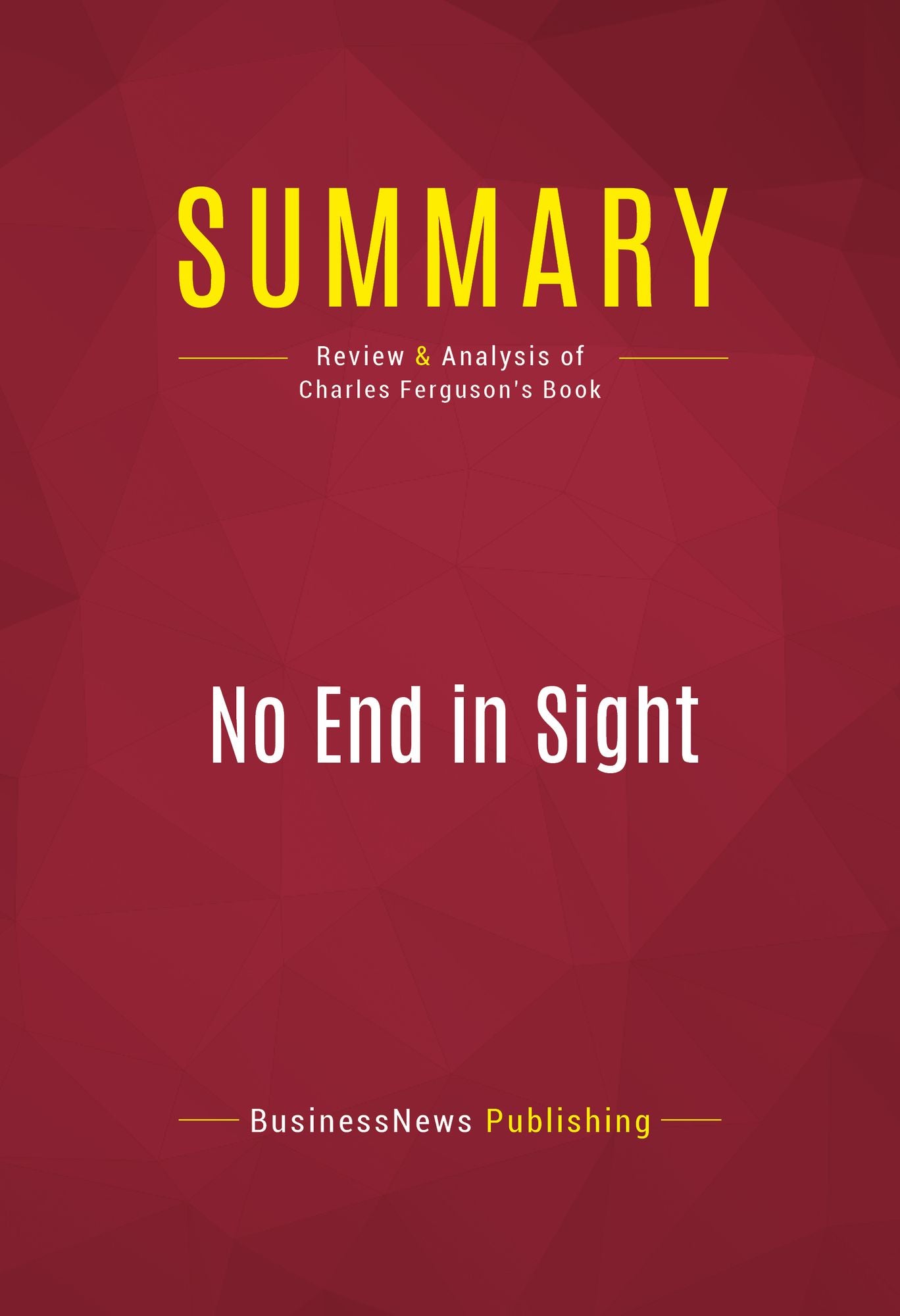 Summary of No End in Sight: Iraq's Descent into Chaos - Charles Ferguson