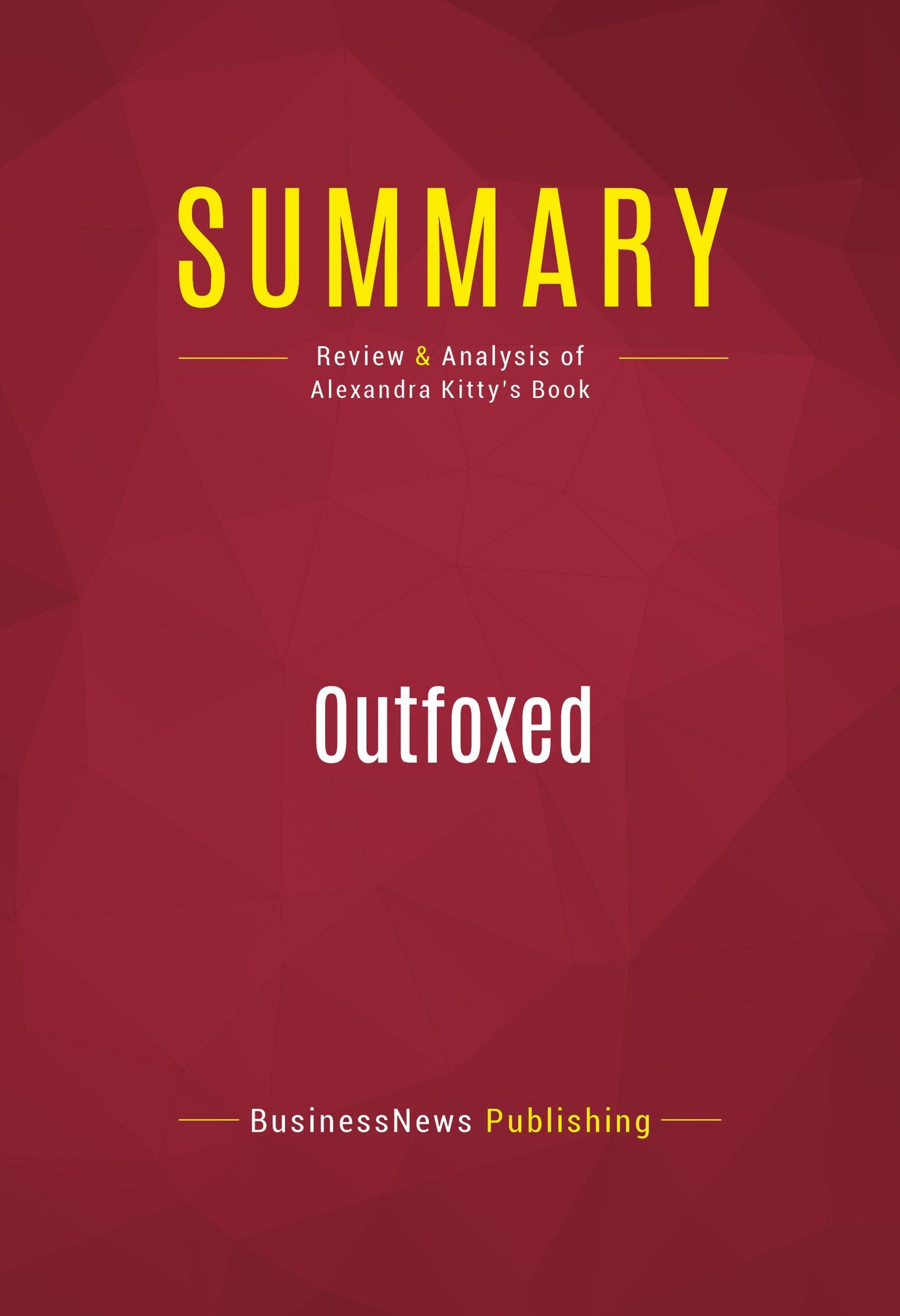 Summary of Outfoxed: Rupert Murdoch's War on Journalism - Alexandra Kitty
