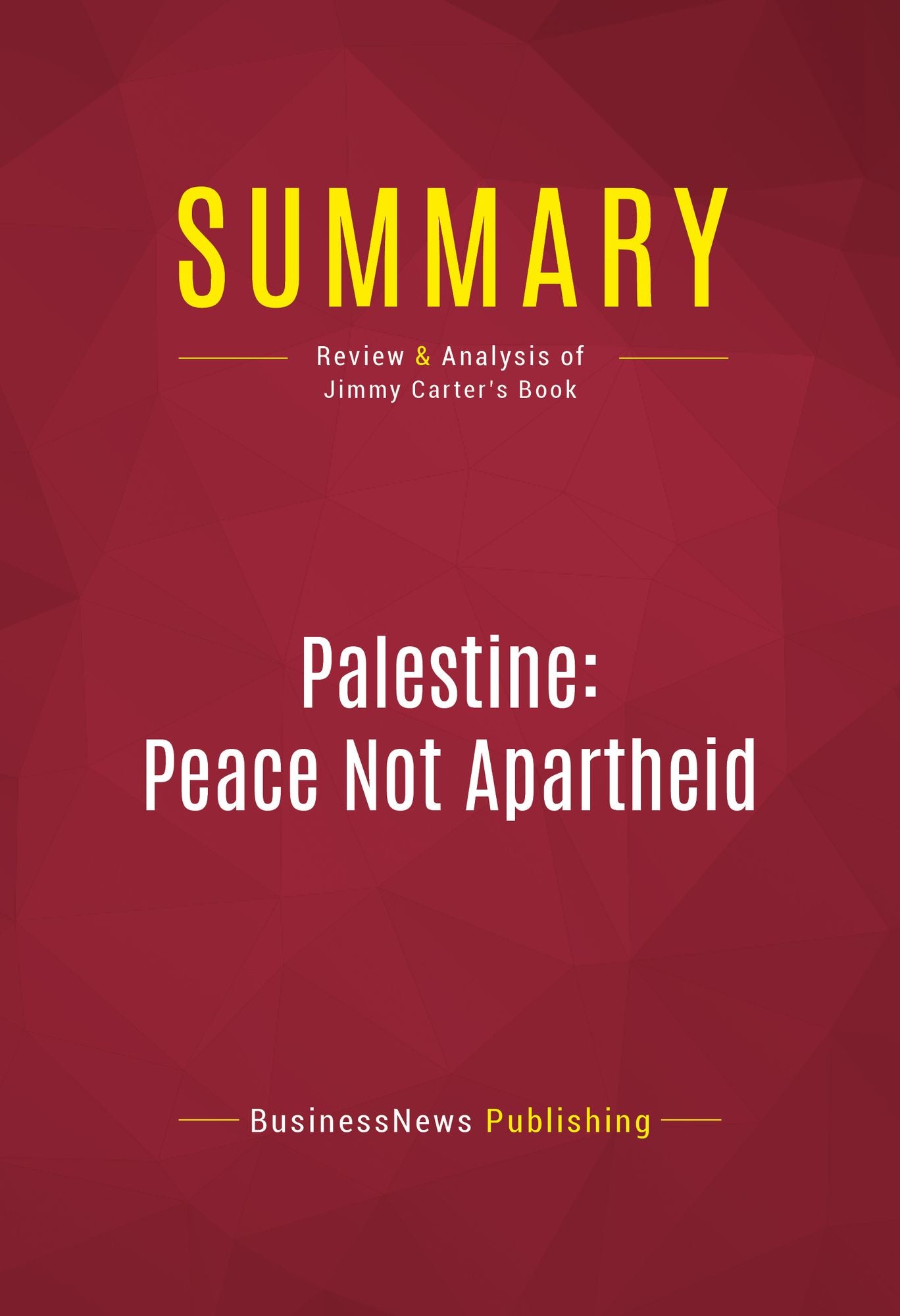 Summary of Palestine Peace Not Apartheid - Jimmy Carter