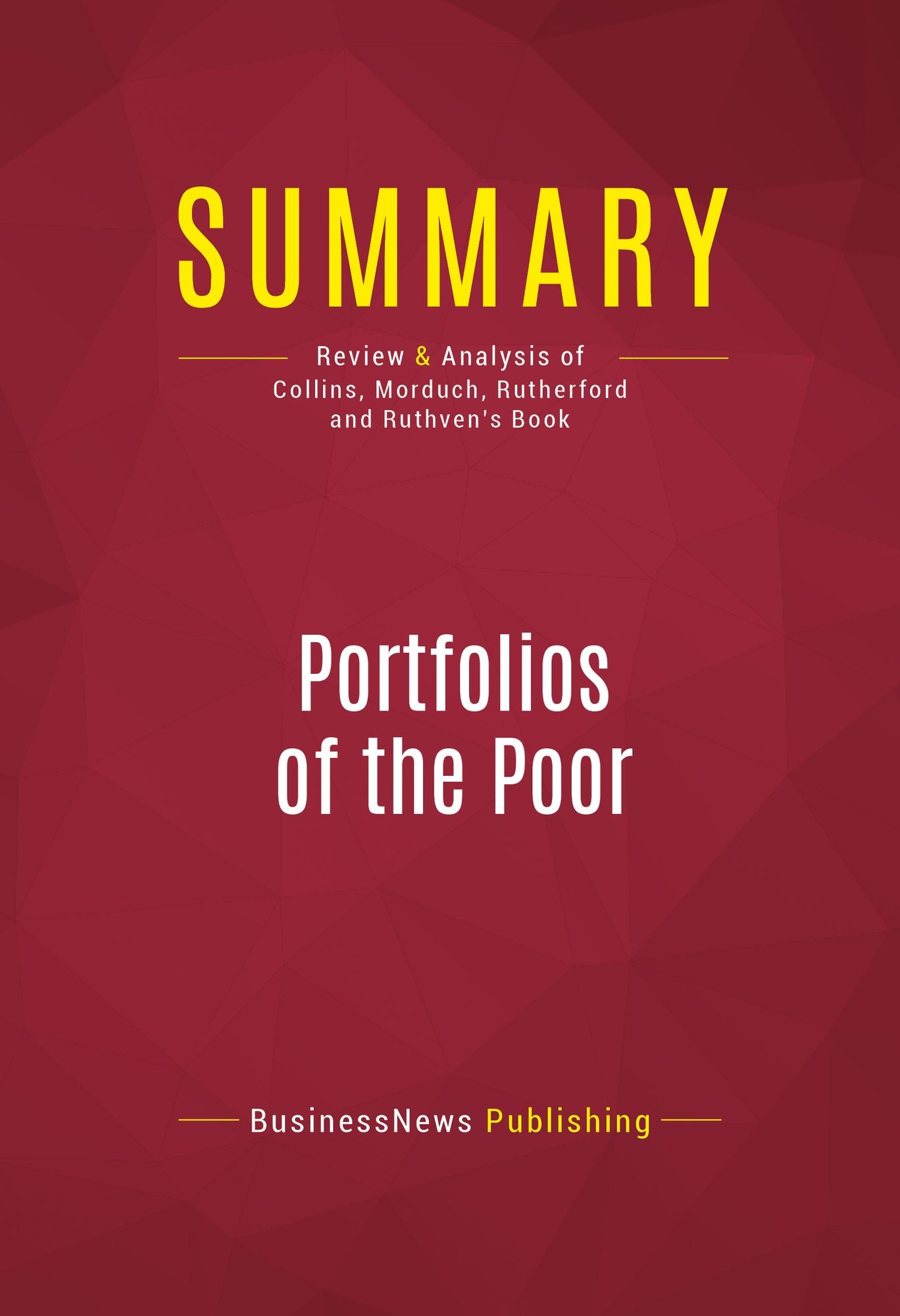 Summary of Portfolios of the Poor: How the World's Poor Live on $2 a Day - Daryl Collins, Jonathan Morduch, Stuart Rutherford, and Orlanda Ruthven