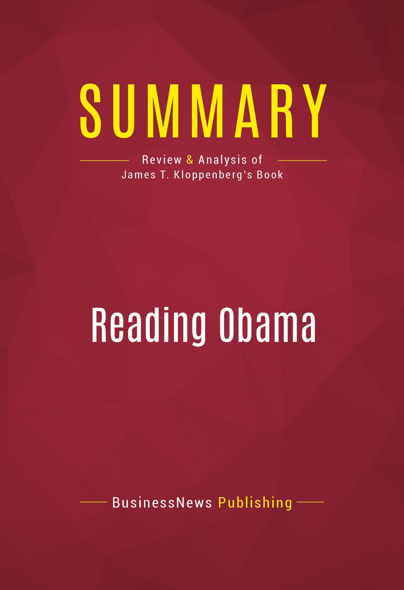 Summary of Reading Obama: Dreams, Hope, and the American Political Tradition - James T. Kloppenberg