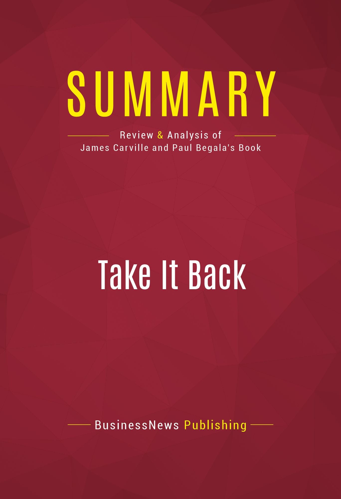 Summary of Take It Back: Our Party, Our Country, Our Future - James Carville & Paul Begala