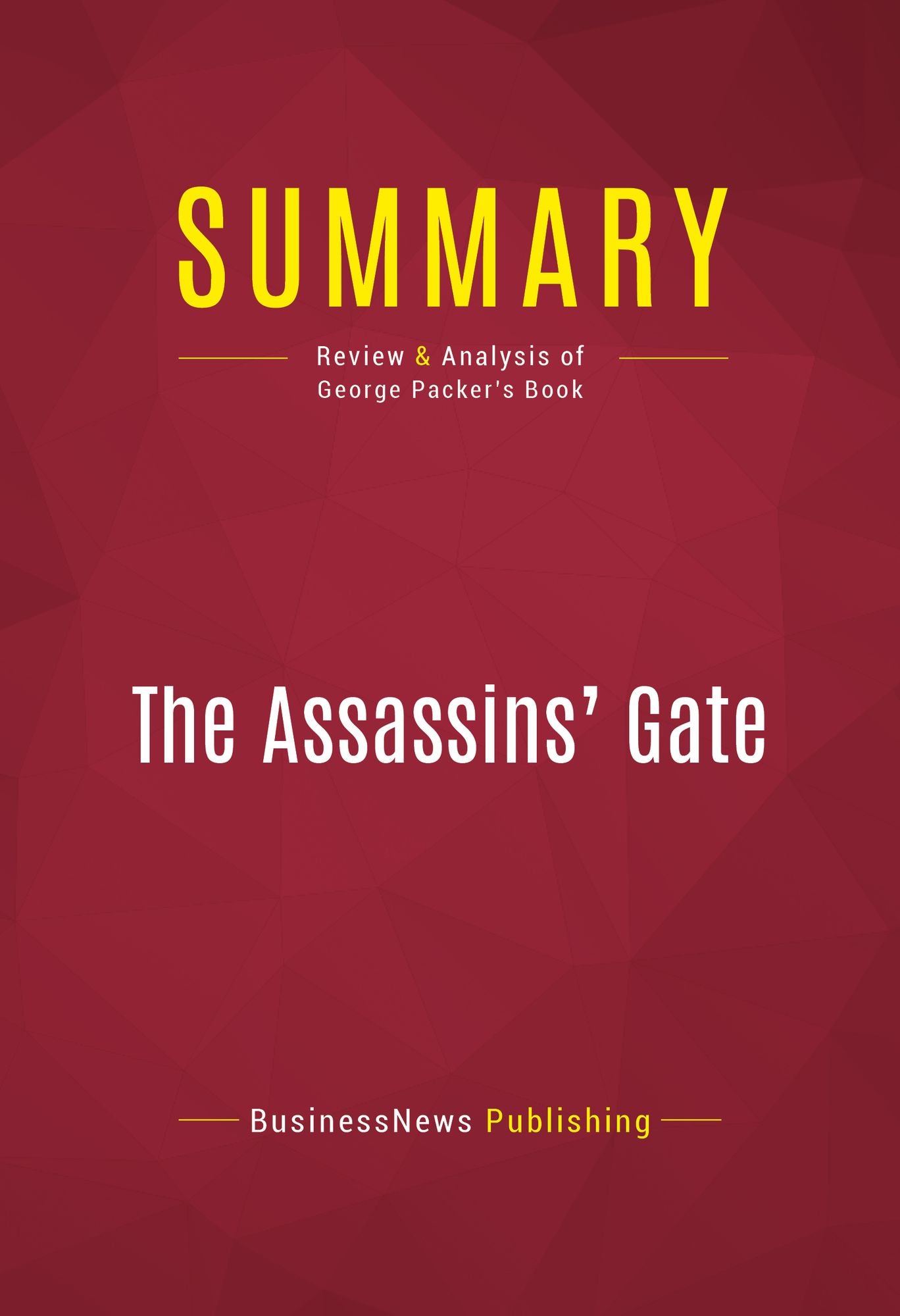 Summary of The Assassin's Gate: America in Iraq - George Packer