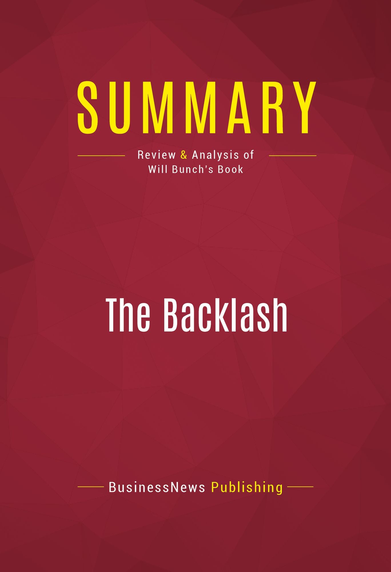 Summary of The Backlash: Right-Wing Radicals, High-Def Hucksters, and Paranoid Politics in the Age of Obama - Will Bunch