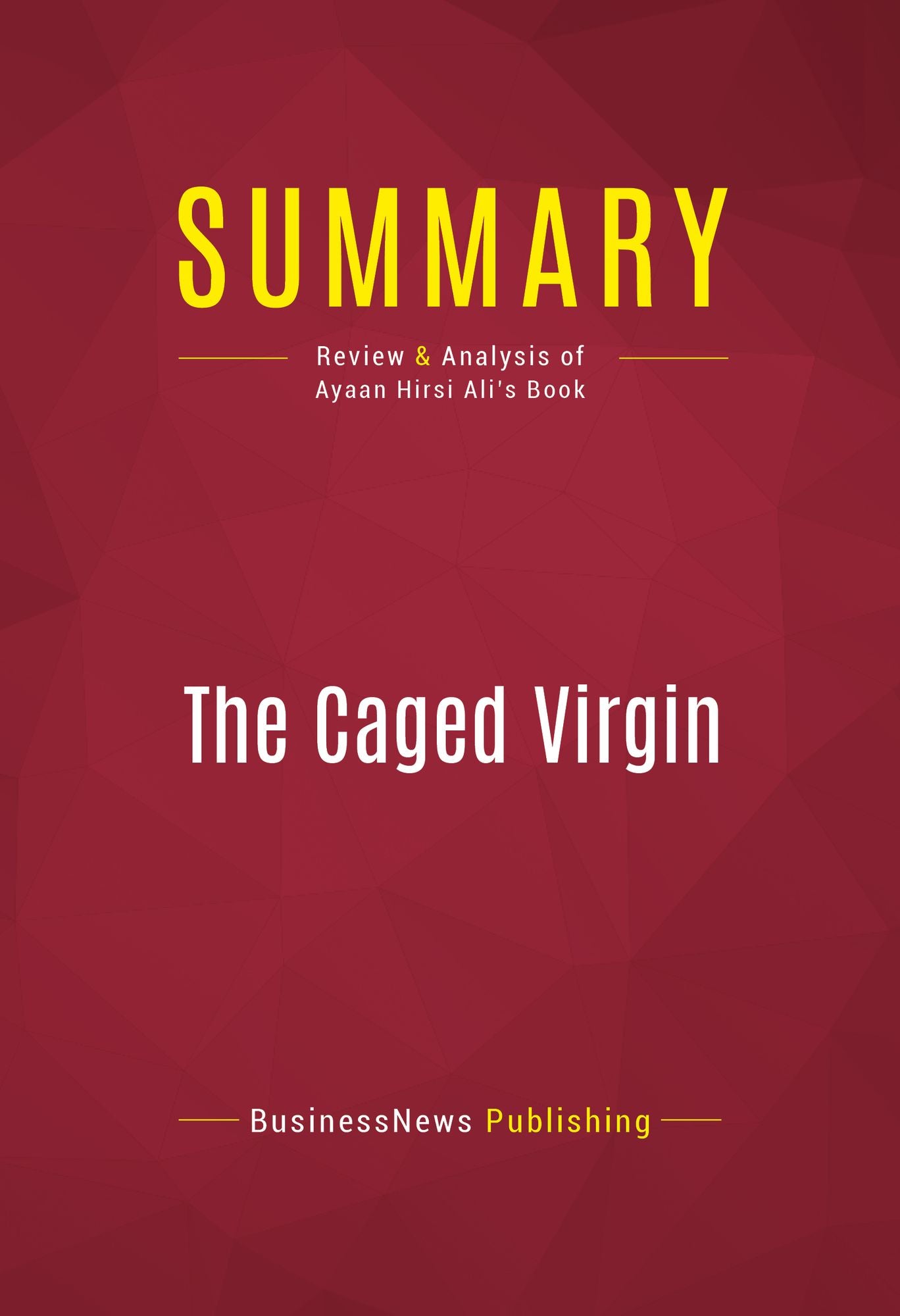 Summary: The Caged Virgin - Ayaan Hirsi Ali: An Emmancipation Proclamation for Women and Islam