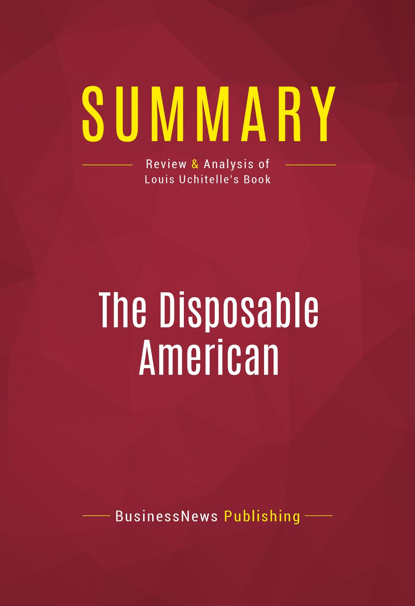 Summary of The Disposable American: Layoffs and Their Consequences - Louis Uchitelle