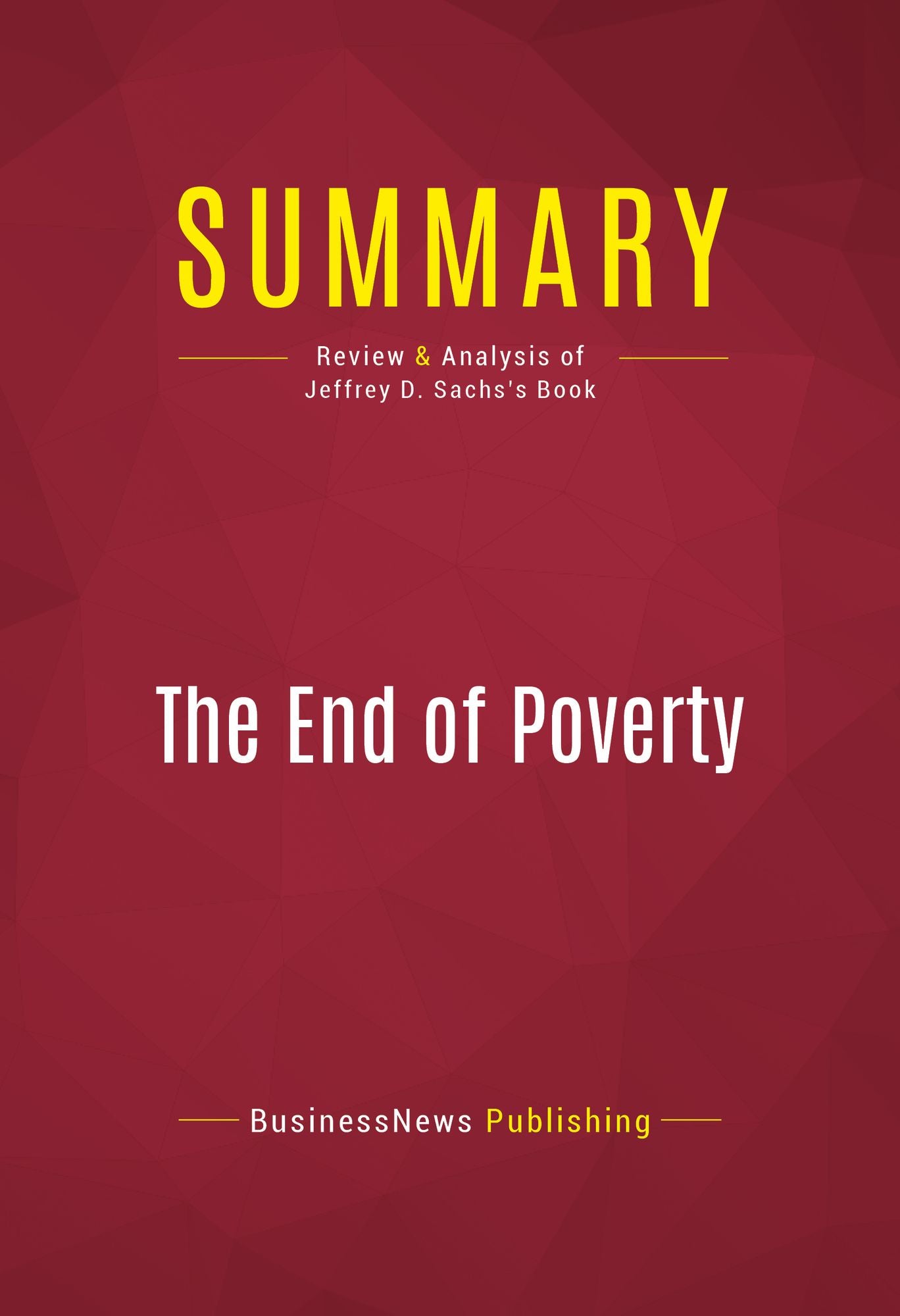 Summary of The End of Poverty: Economic Possibilities For Our Time - Jeffrey D. Sachs