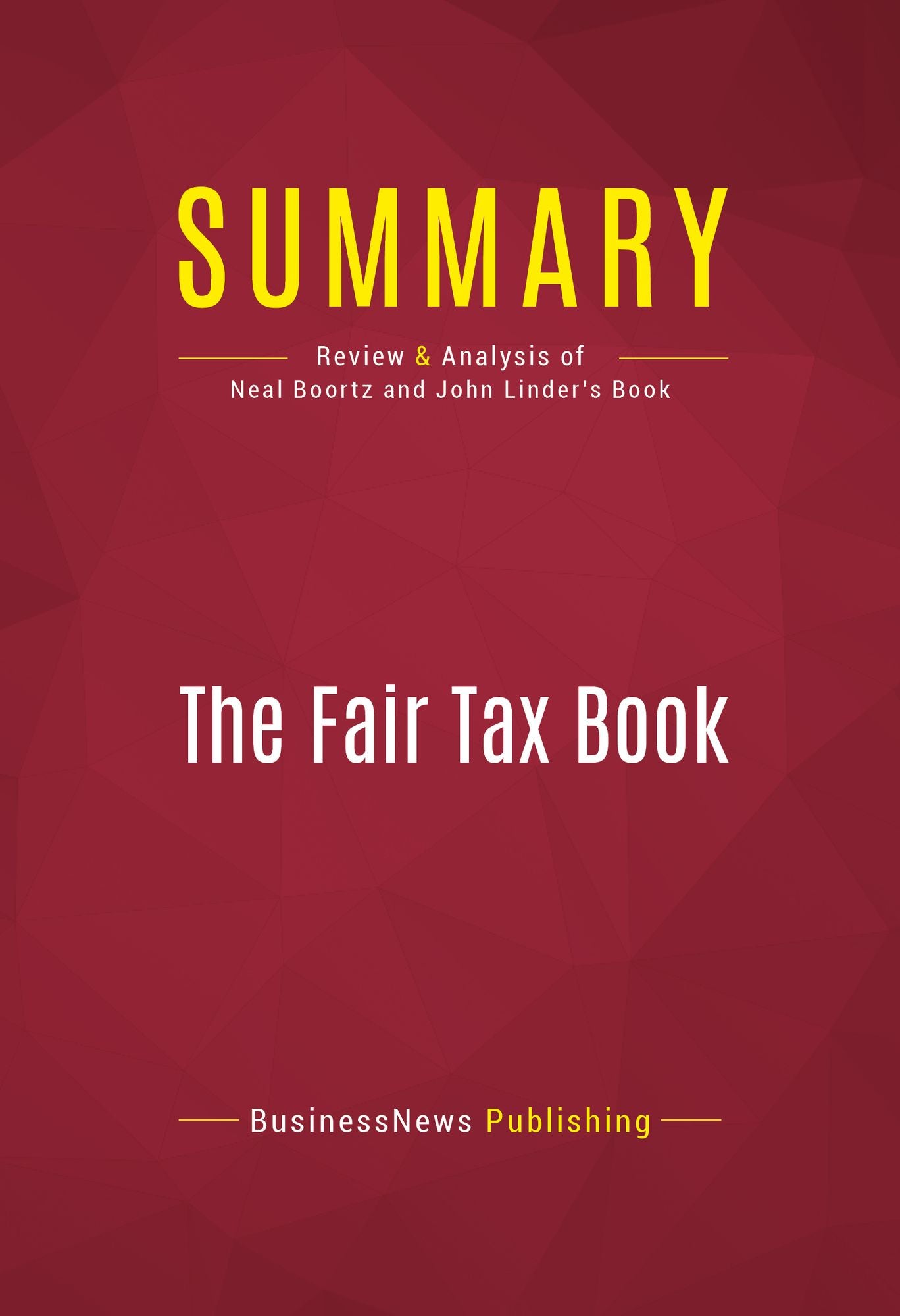 Summary: The Fair Tax Book - Neal Boortz and John Linder: Saying Goodbye to the Income Tax and the IRS