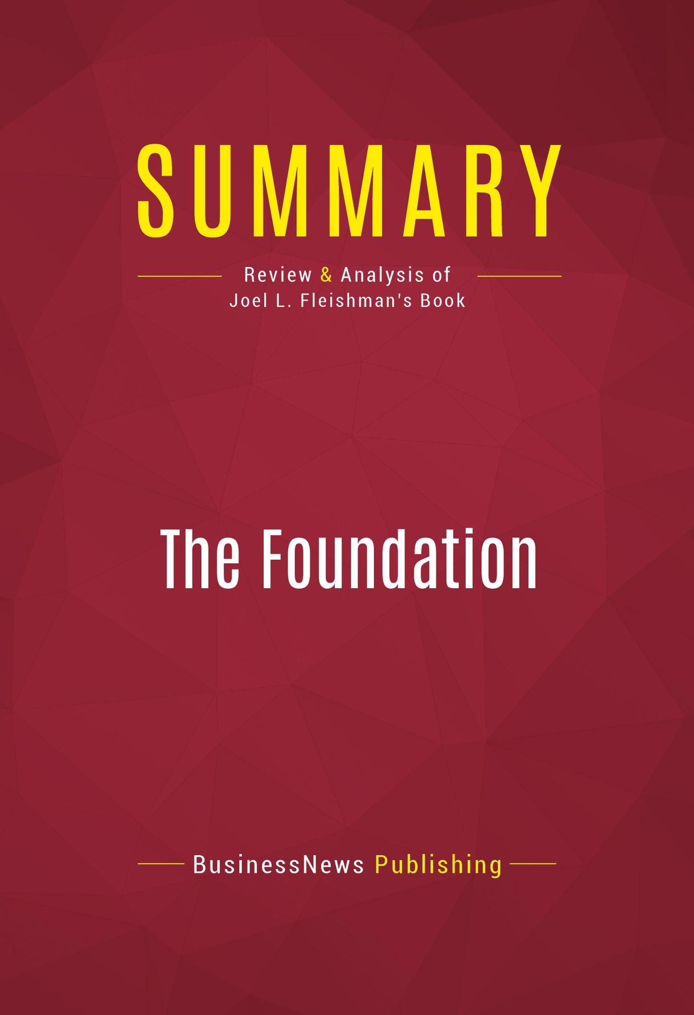 Summary of The Foundation: A Great American Secret: How Private Wealth is Changing the World - Joel L. Fleishman