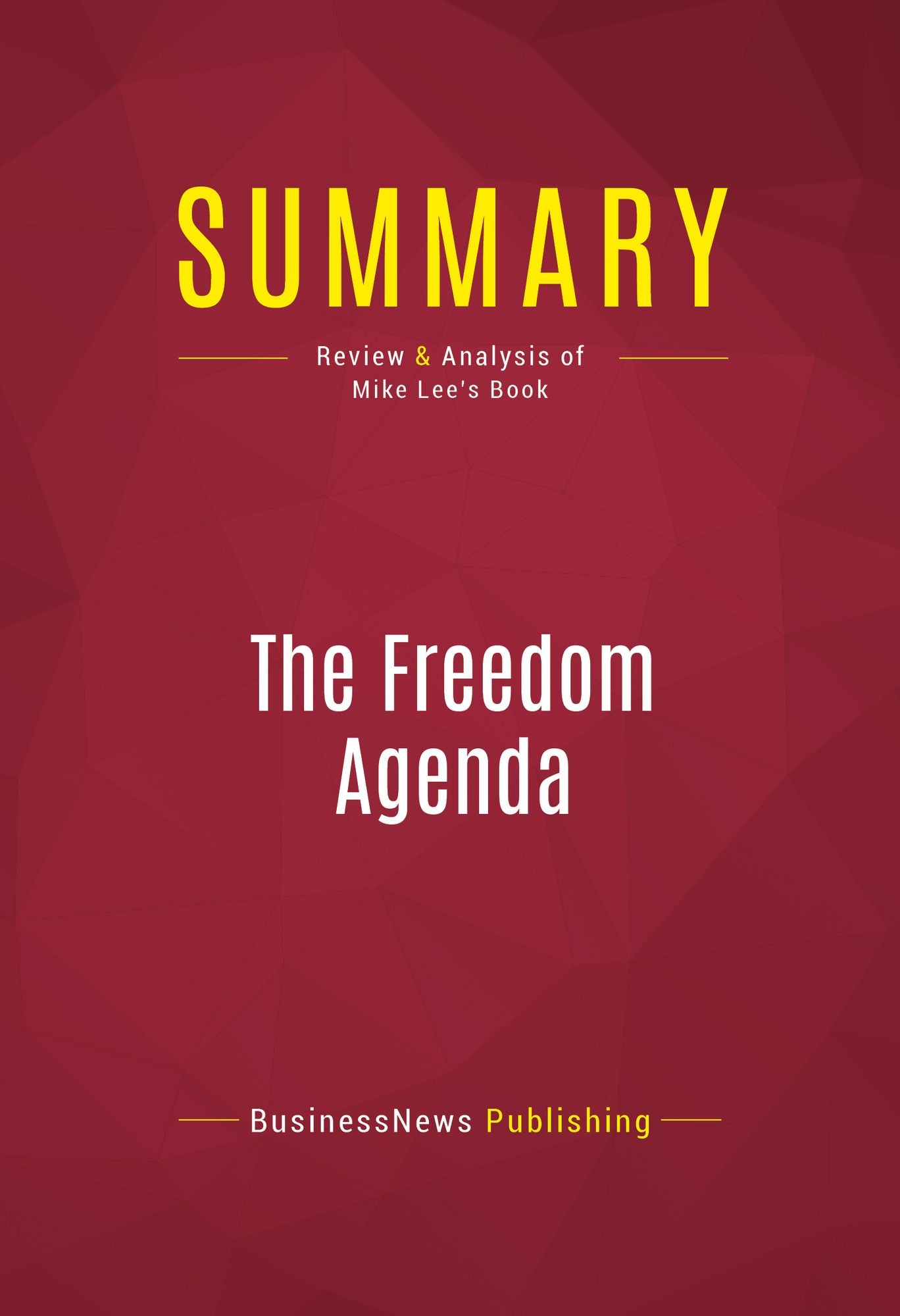 Summary of The Freedom Agenda: Why a Balanced Budget Amendment is Necessary to Restore Constitutional Government - MIKE LEE