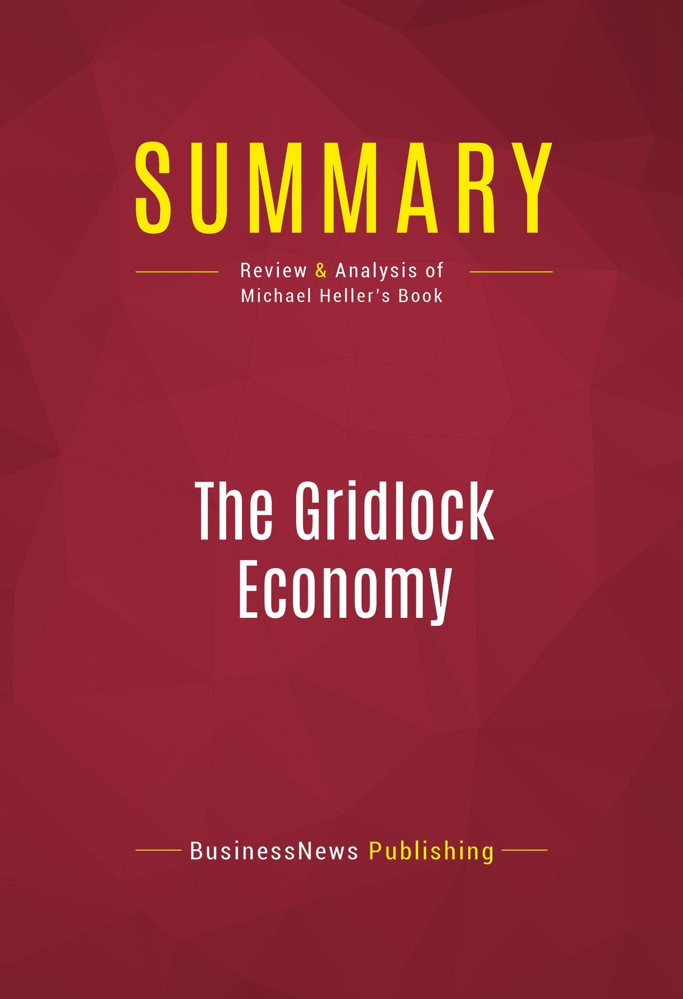 Summary of The Gridlock Economy: How Too Much Ownership Wrecks Markets, Stops Innovation, and Costs Lives - Michael Heller