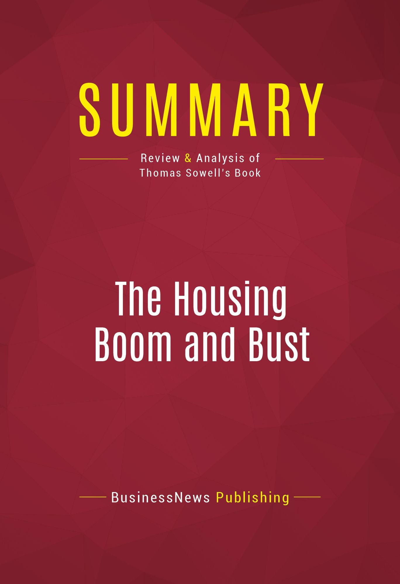Summary of The Housing Boom and Bust - Thomas Sowell