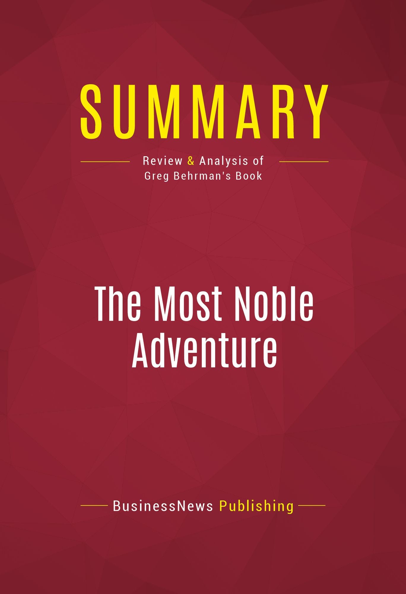 Summary of The Most Noble Adventure: The Marshall Plan and the Time When America Helped Save Europe - Greg Behrman
