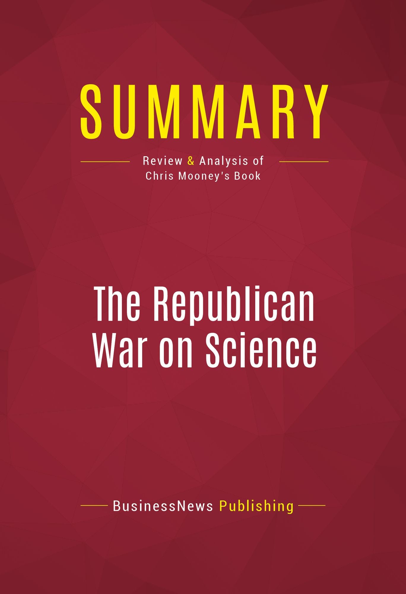 Summary of The Republican War on Science - Chris Mooney