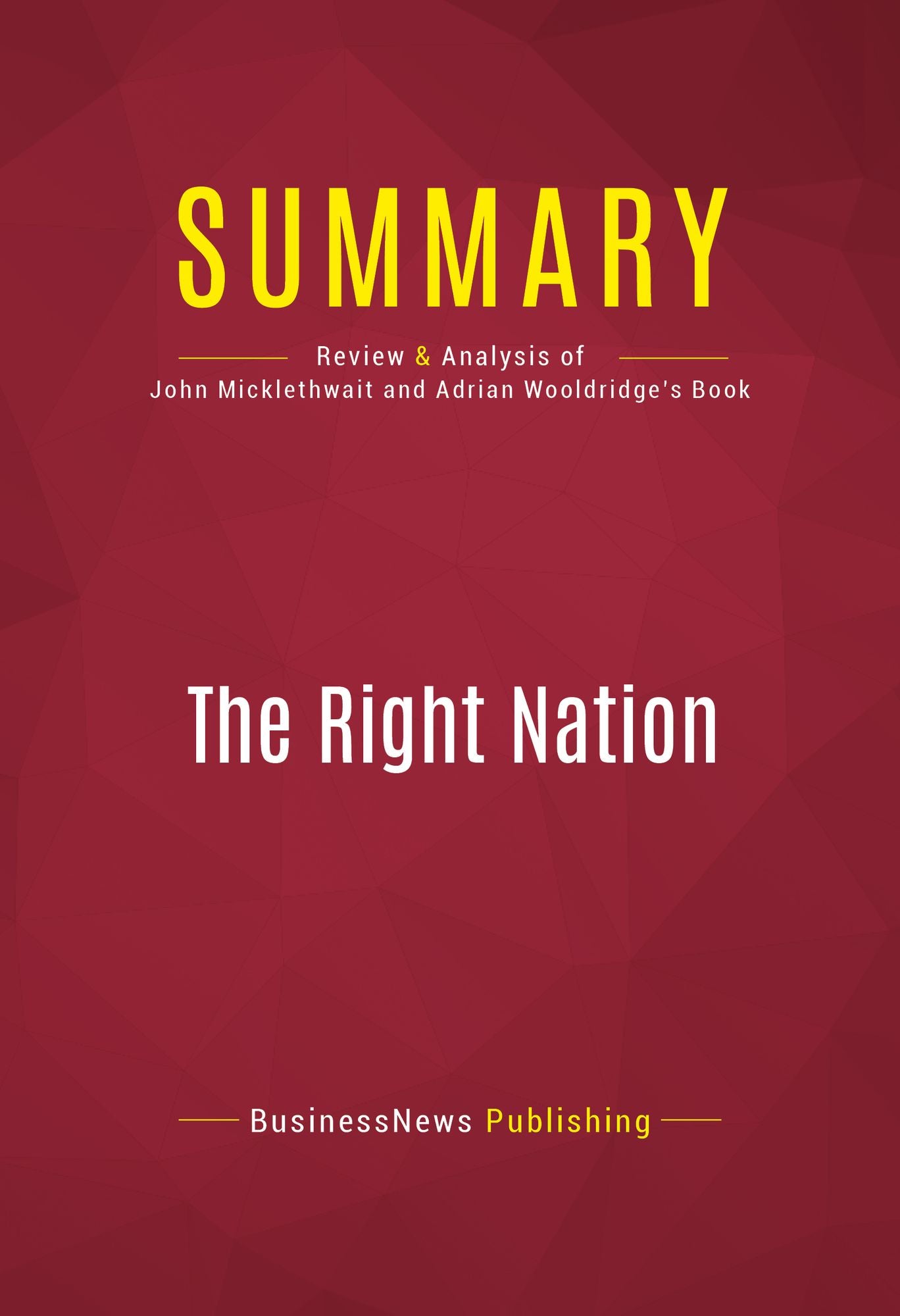 Summary of The Right Nation: How Conservatives Won - John Micklethwait and Adrian Wooldridge