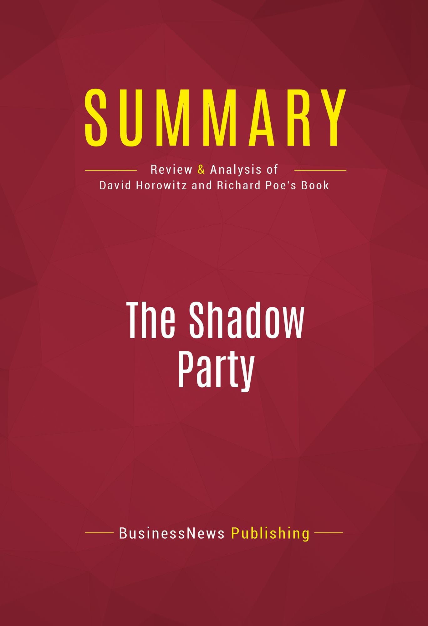 Summary of The Shadow Party: How Hillary Clinton, George Soros, and the Sixties Left Took Over the Democratic Party - David Horowitz and Richard Poe