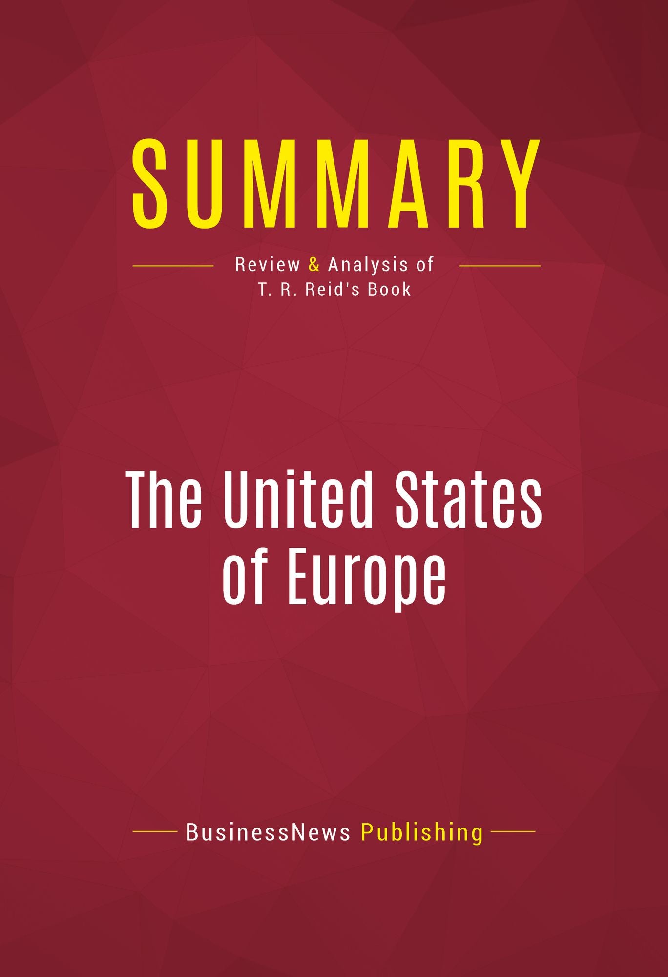Summary of The United States of Europe: The New Superpower and the End of American Supremacy - T.R. Reid