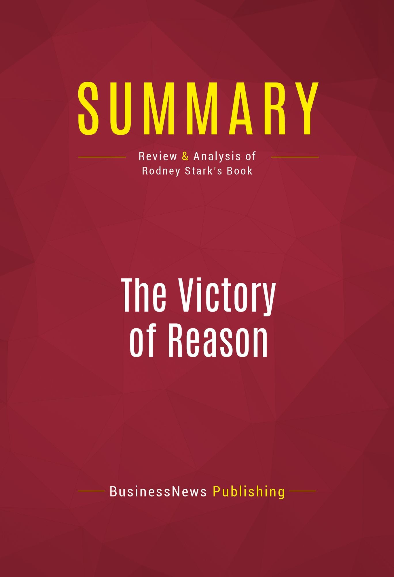Summary: The Victory of Reason - Rodney Stark: How Christianity Led to Freedom, Capitalism, and Western Success