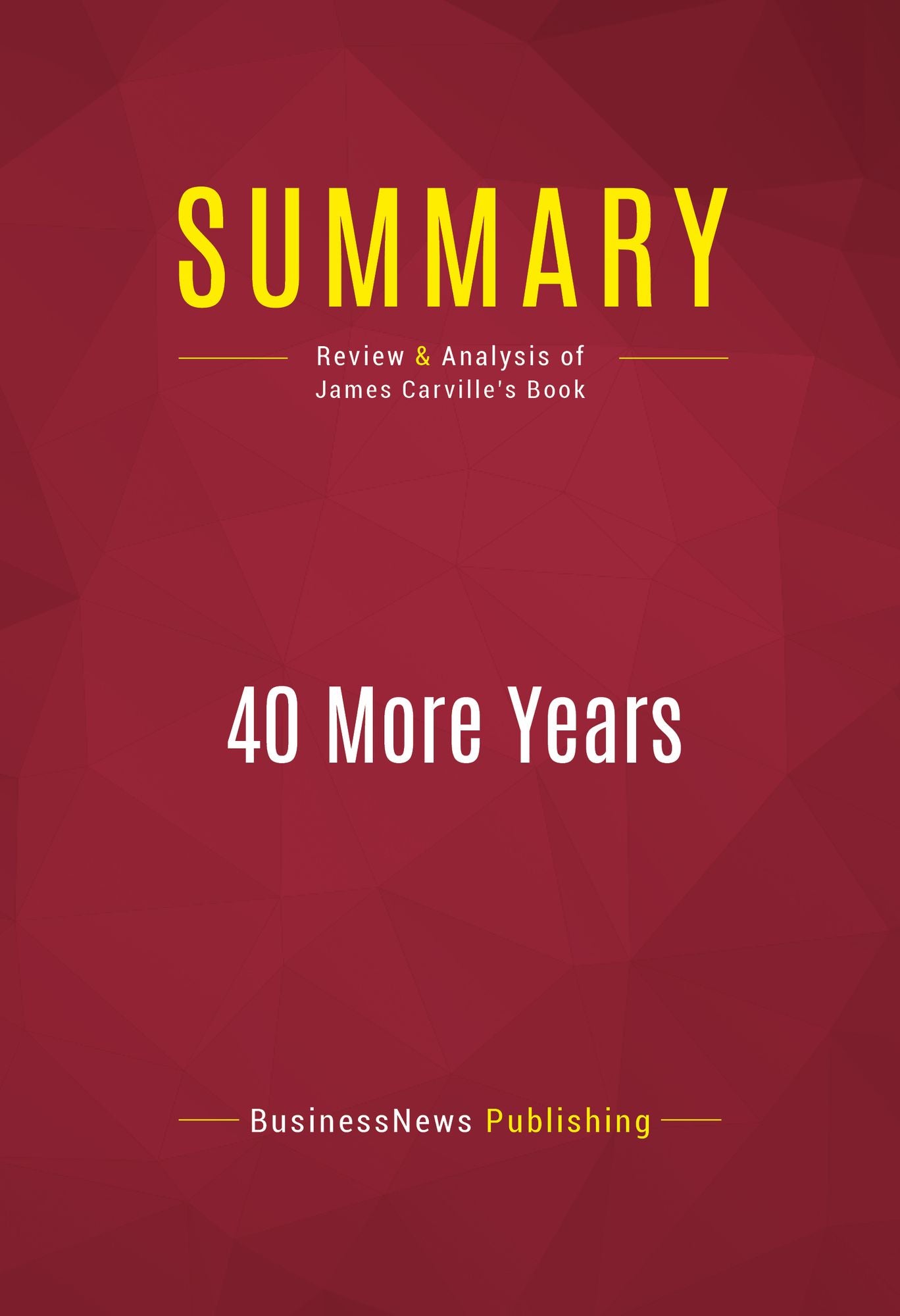 Summary of 40 More years : How the Democrats Will Rule the Next Generation
