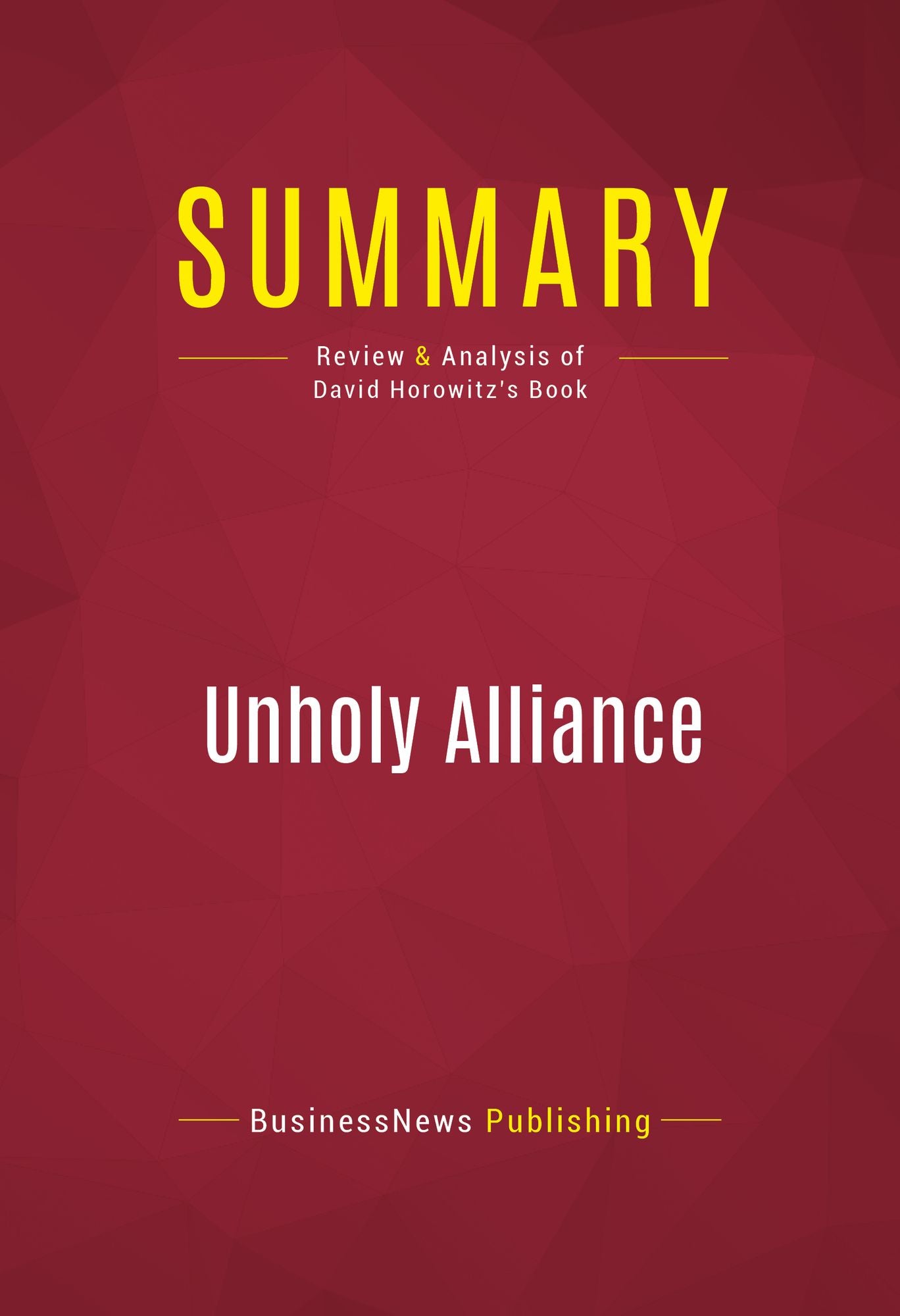 Summary of Unholy Alliance: Radical Islam and the American Left - David Horowitz