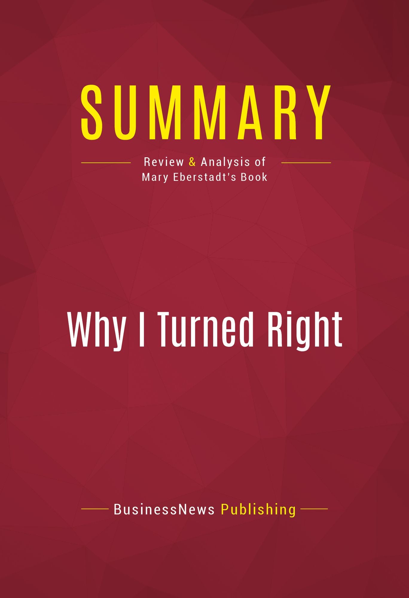 Summary of Why I Turned Right: Leading Baby Boom Conservatives Chronicle Their Political Journeys - Editor : Mary Eberstadt