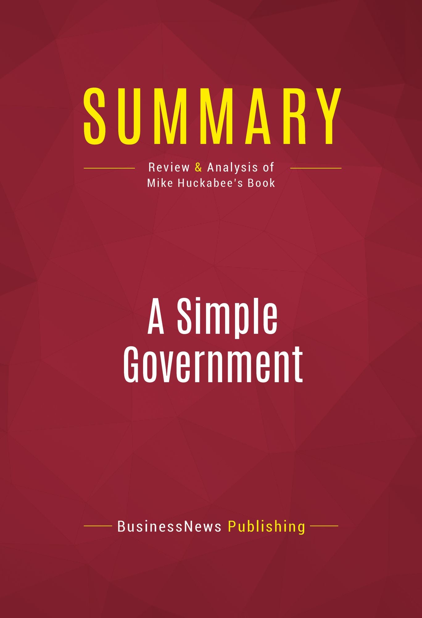 Summary of A simple government : Twelve Things We Really Need From Washington (and a Trillion That We Don't)