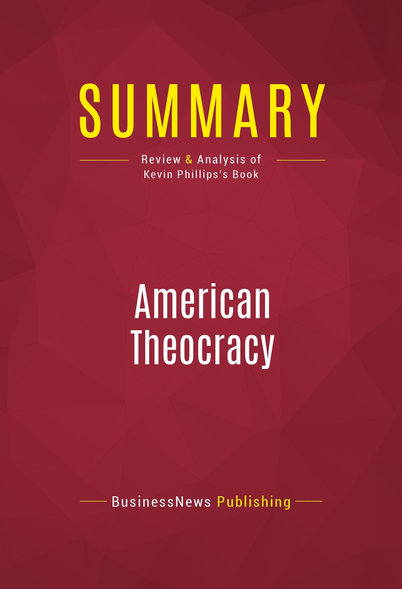 Summary of American Theocracy : The Peril and Politics of Radical Religion, Oil, and Borrowed Money in the 21st Century