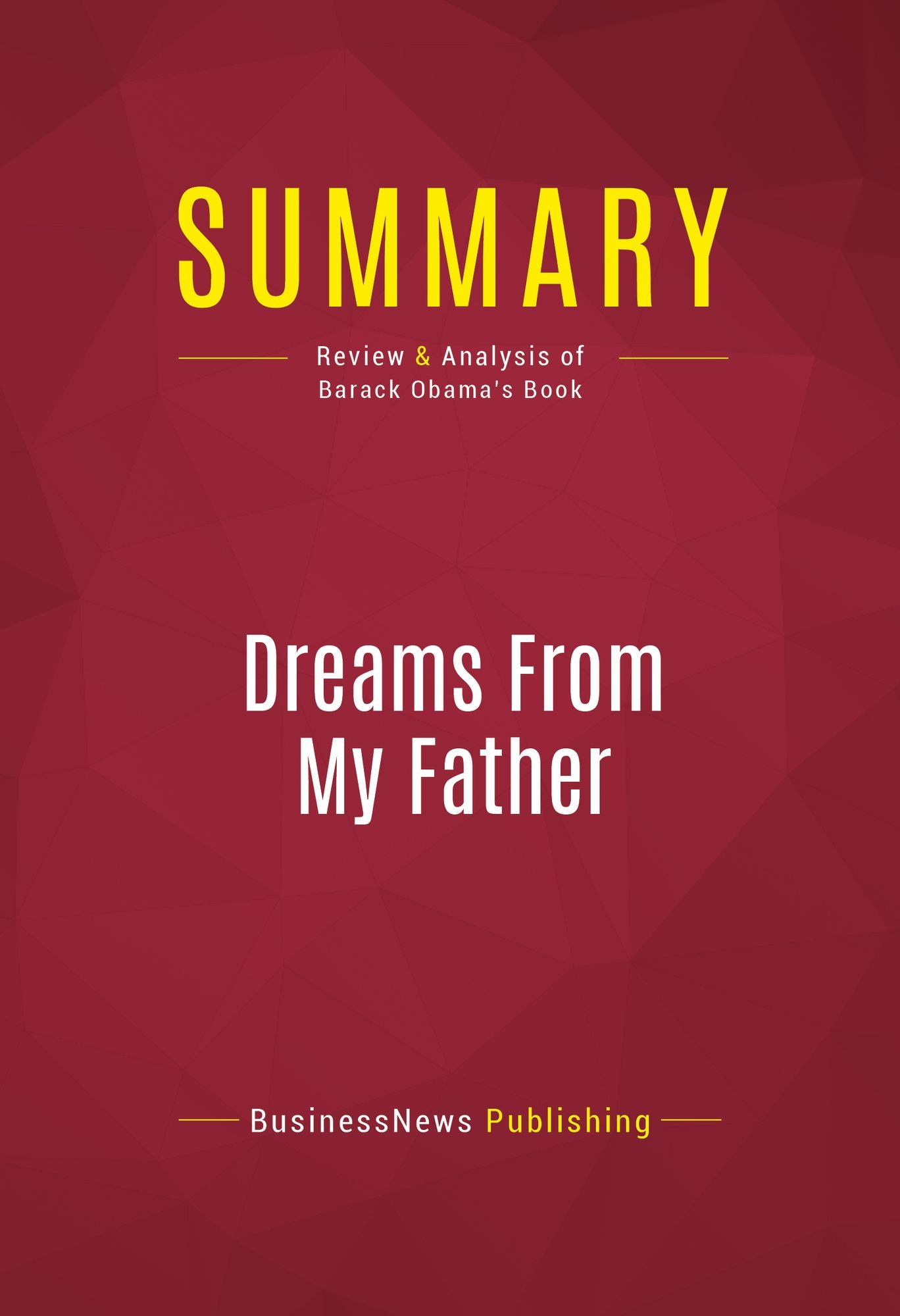 Summary of Dreams From My Father : A Story of Race and Inheritancee