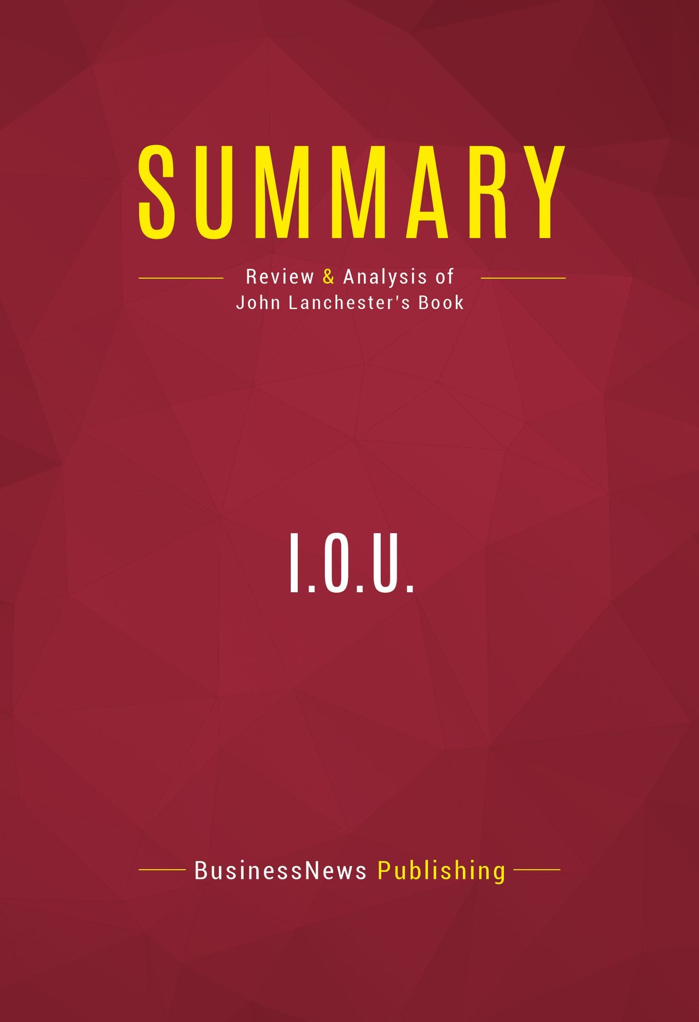 Summary of I.O.U. : Why Everyone Owes Everyone and No One Can Pay