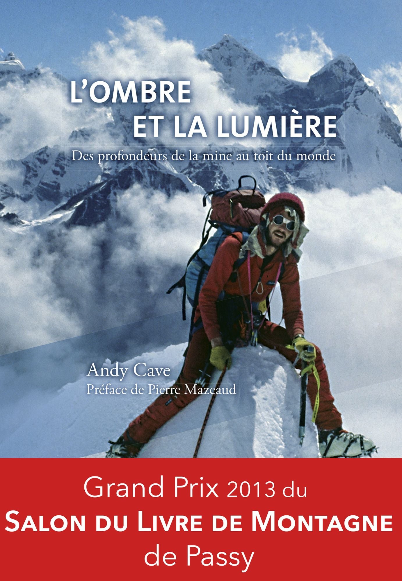 L'ombre et la lumière: Grand Prix 2013 du Salon du Livre de Montagne de Passy.