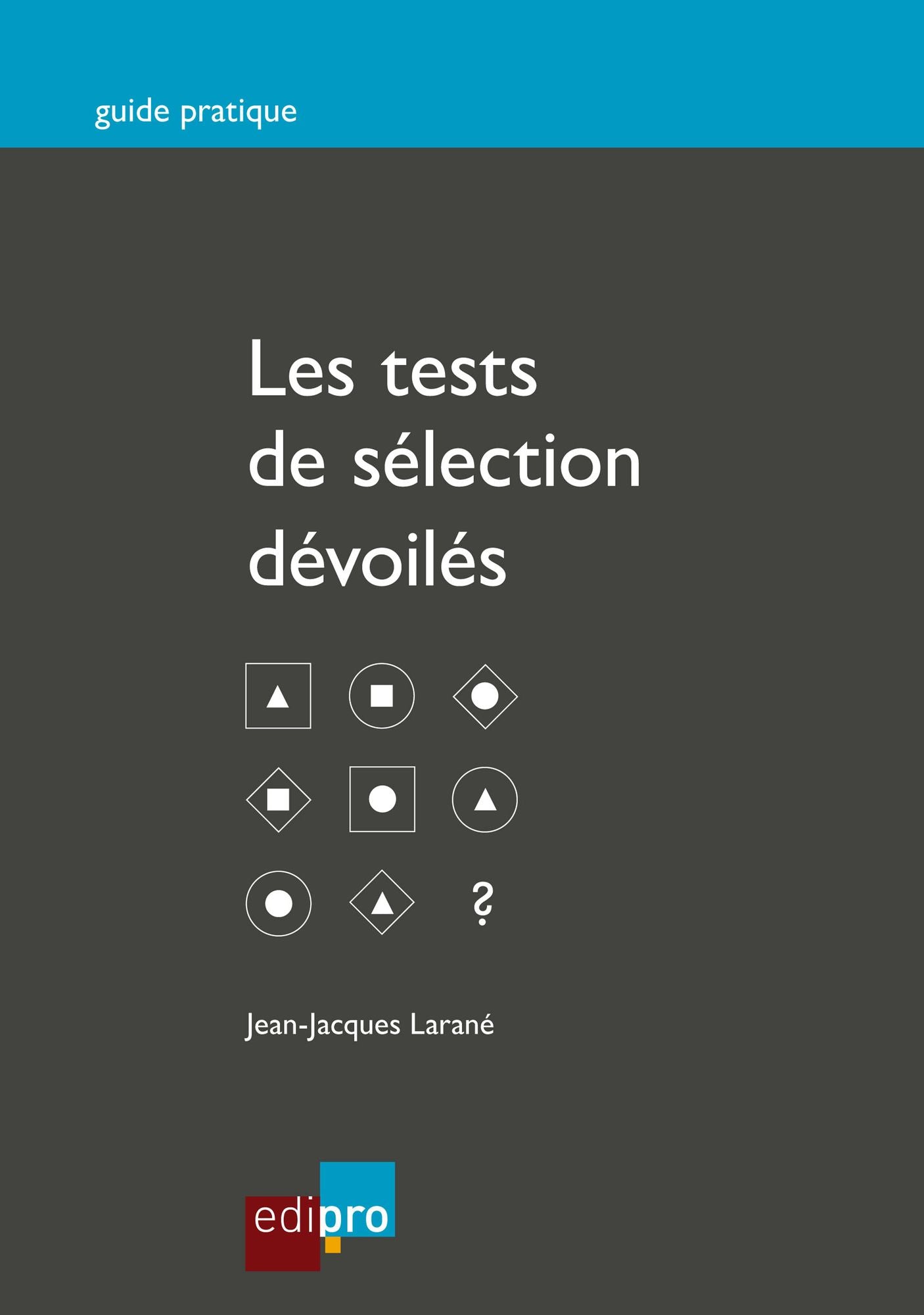 Les tests de sélection dévoilés: Réussir les épreuves psychologiques à l'entretien d'embauche
