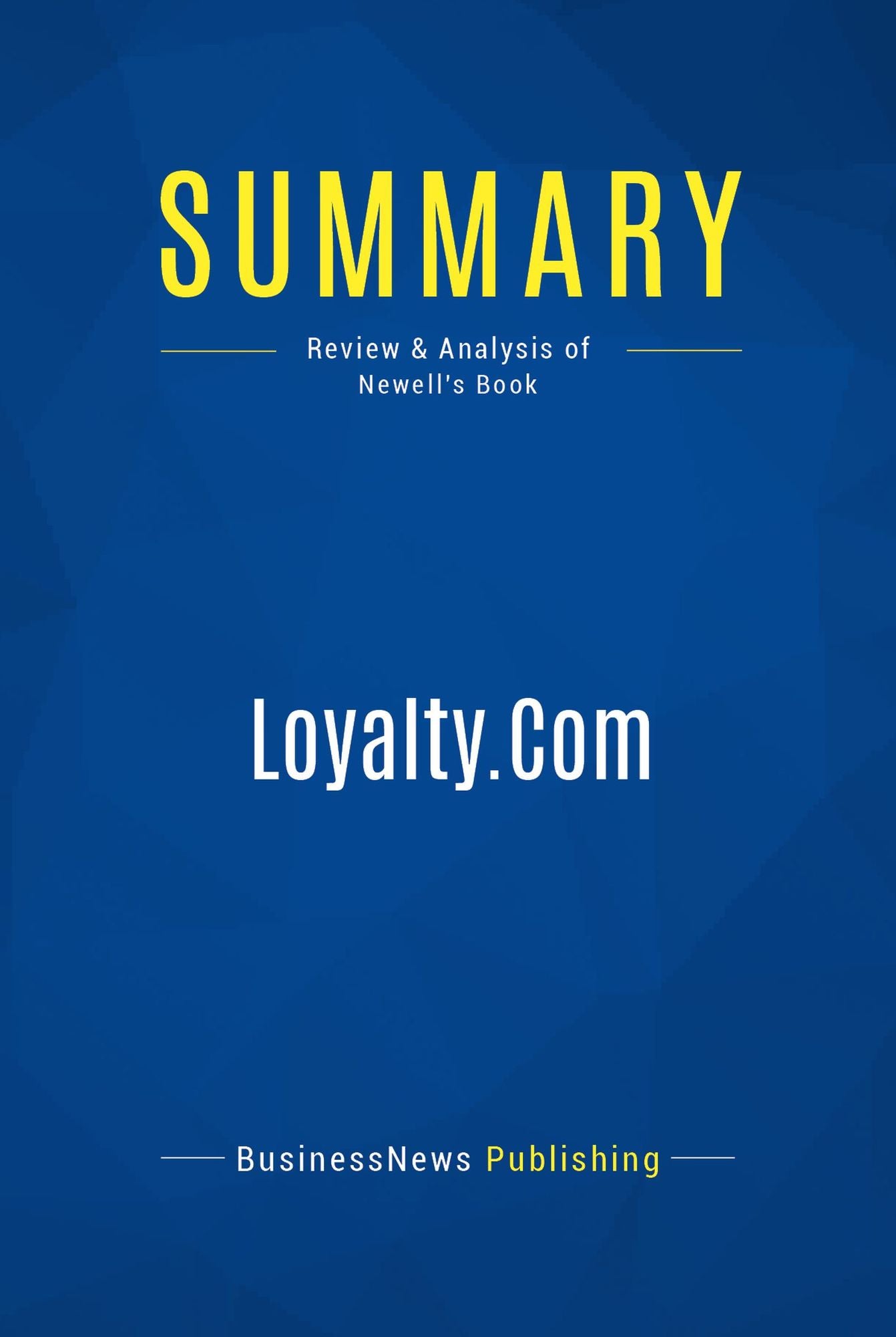 Summary: Loyalty.Com: Review and Analysis of Newell's Book