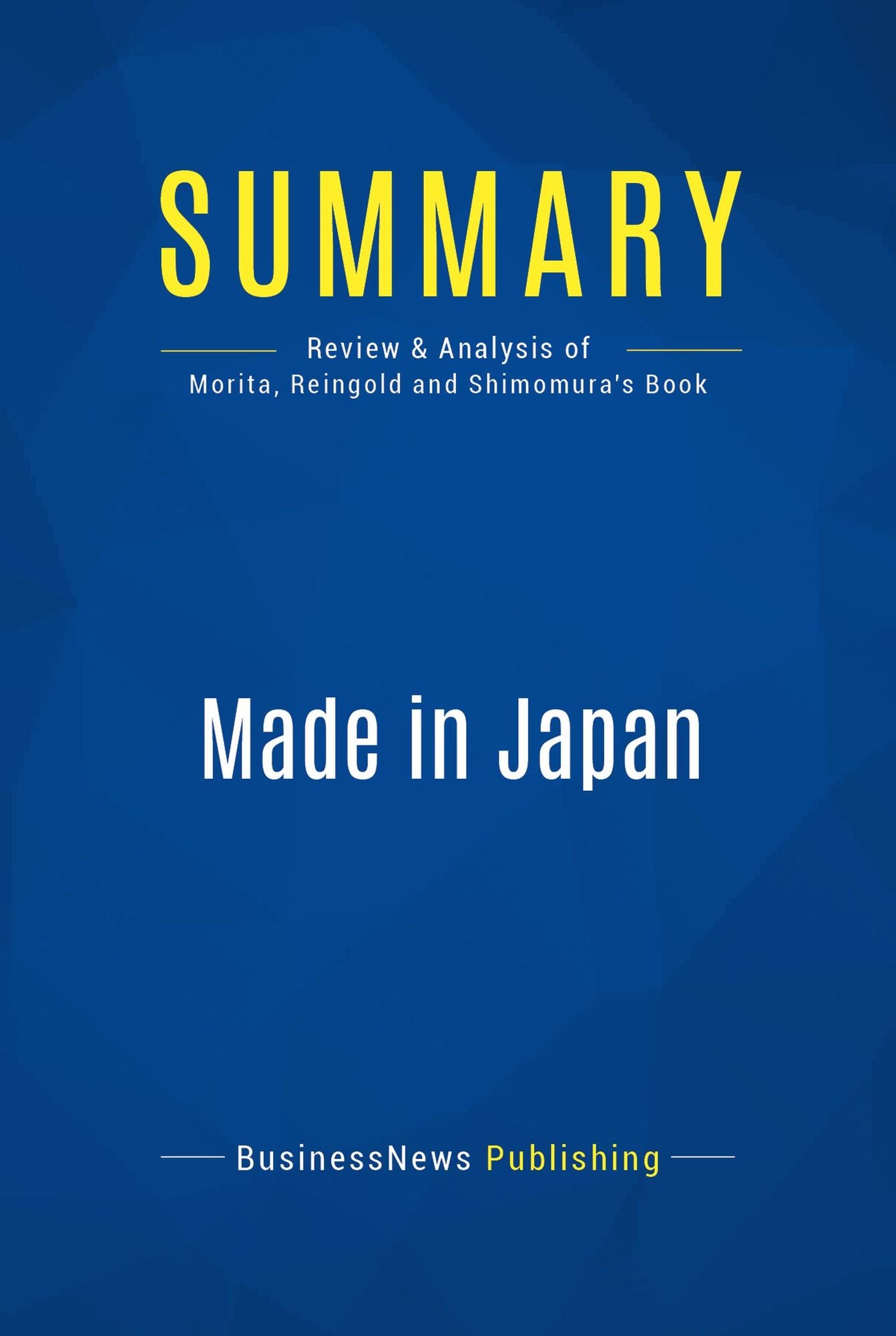 Summary: Made in Japan: Review and Analysis of Morita, Reingold and Shimomura's Book